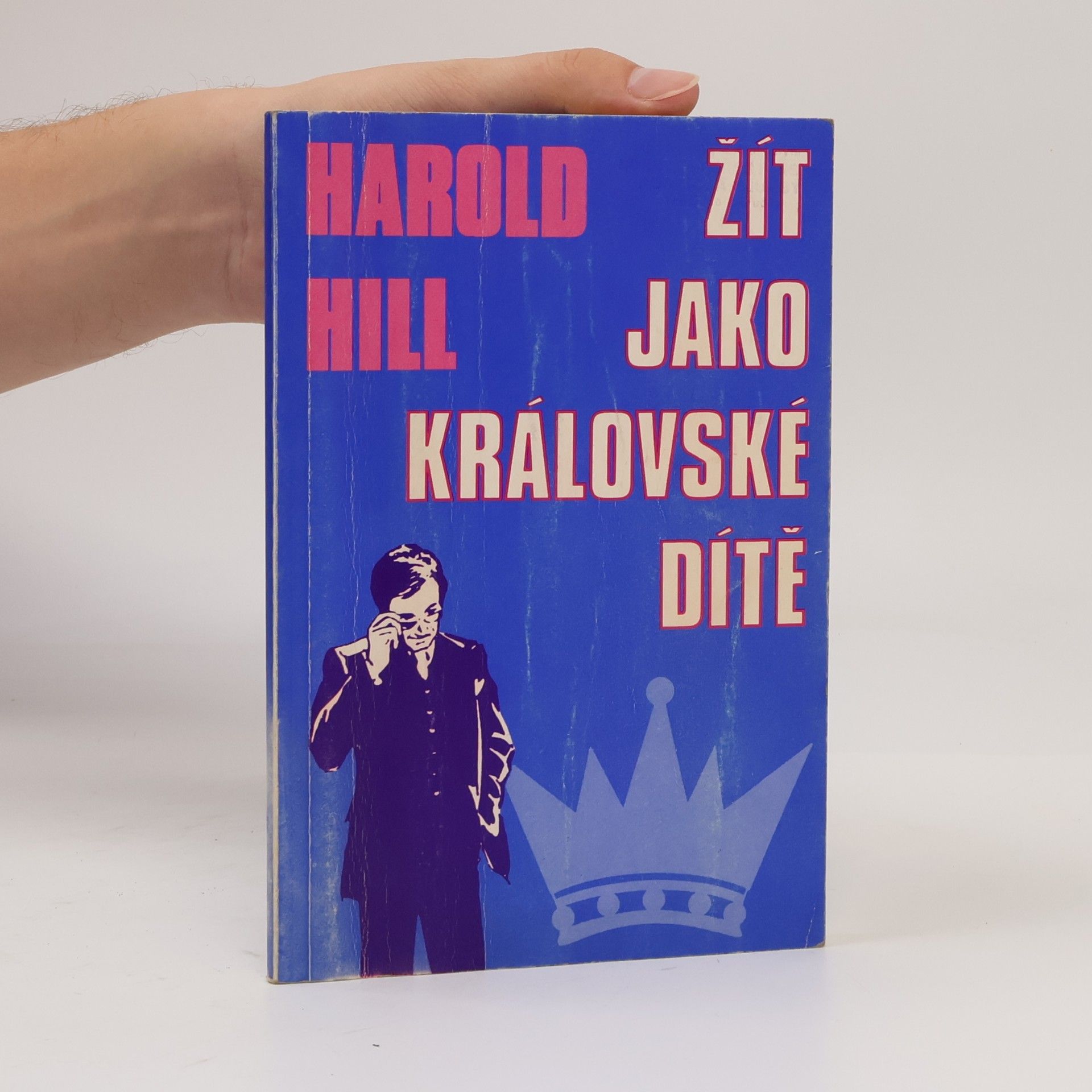 Harold Hill Žít jako královské dítě