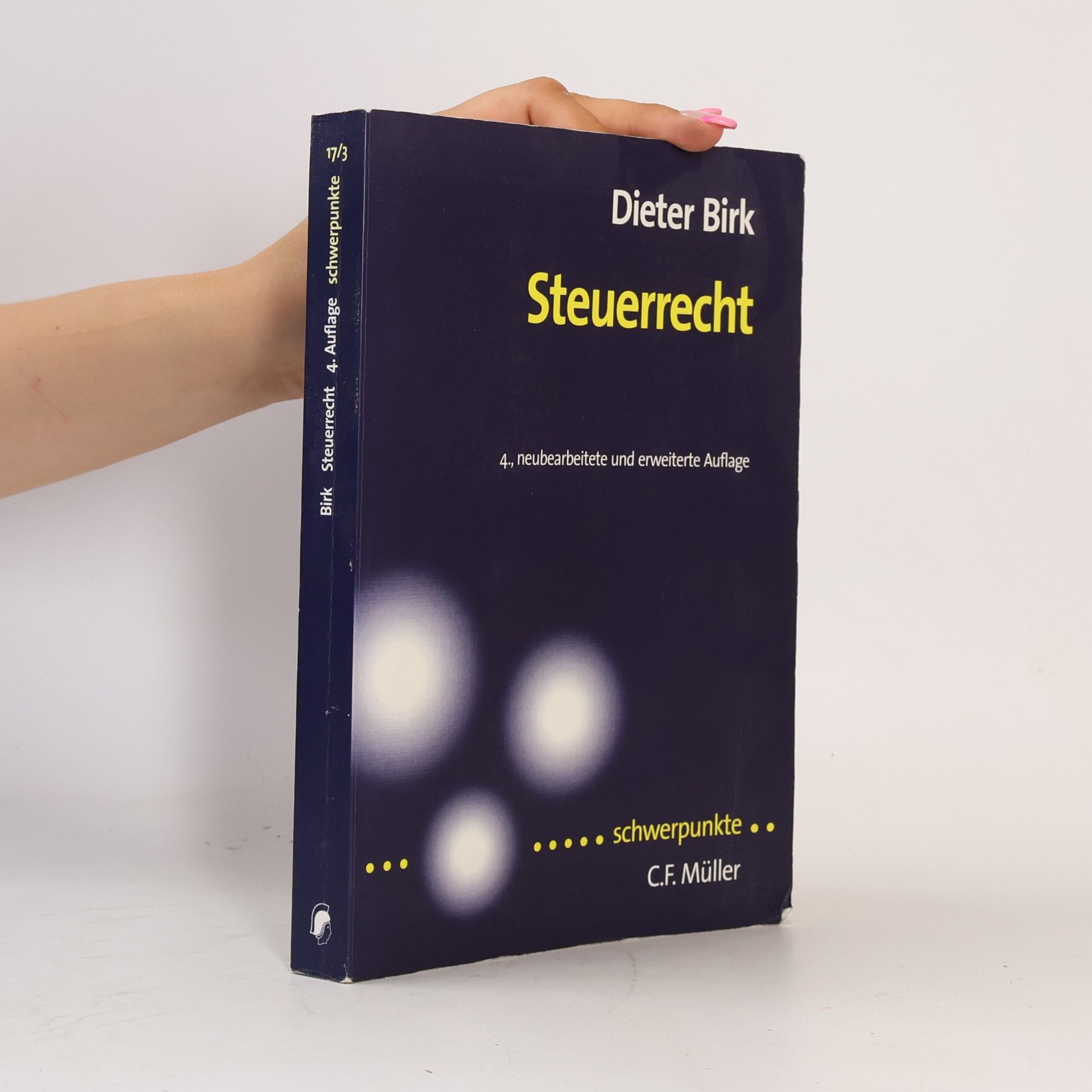 Dieter Birk Schwerpunkte: Steuerrecht - 4., neubearbeitete und erweiterte Auflage