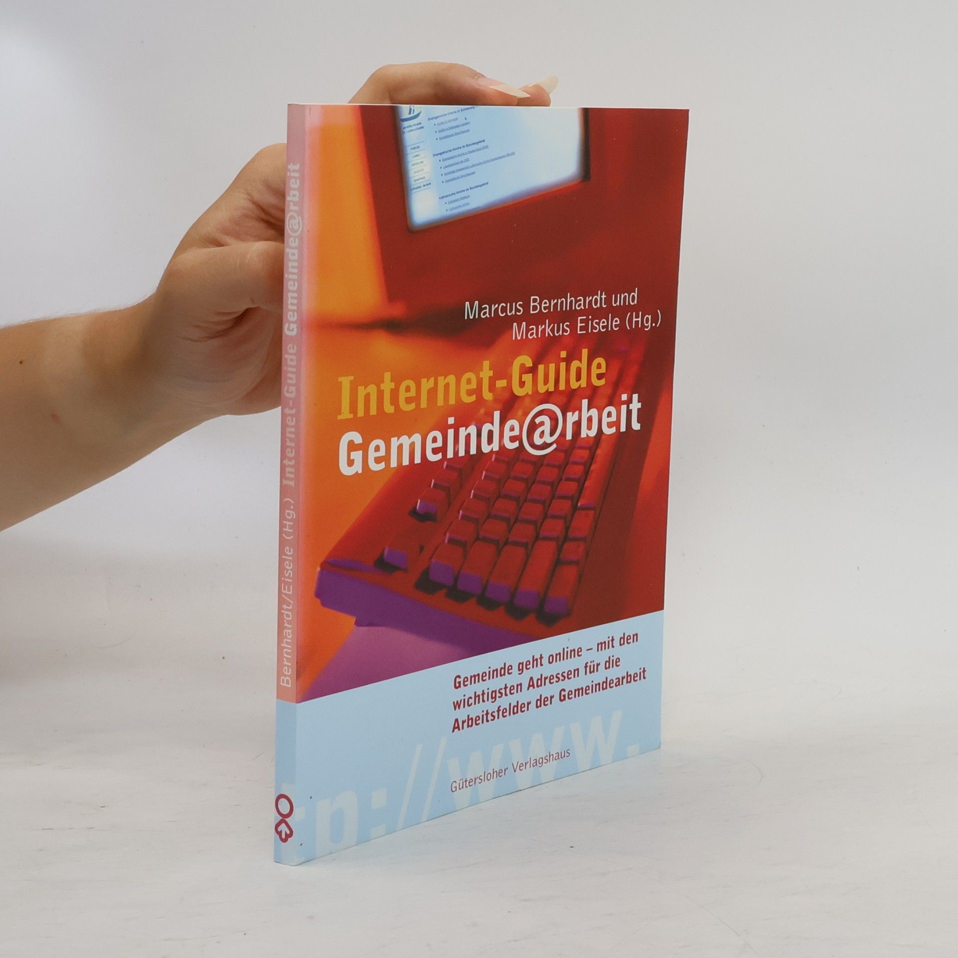 Internetguide Gemeindearbeit. Gemeinde geht online - mit den wichtigsten Adressen für die Arbeitsfelder der Gemeindearbeit