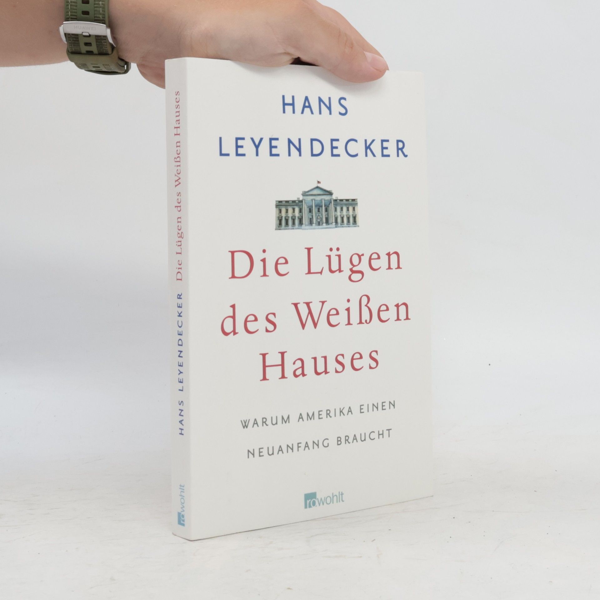 Hans Leyendecker Die Lügen des Weißen Hauses
