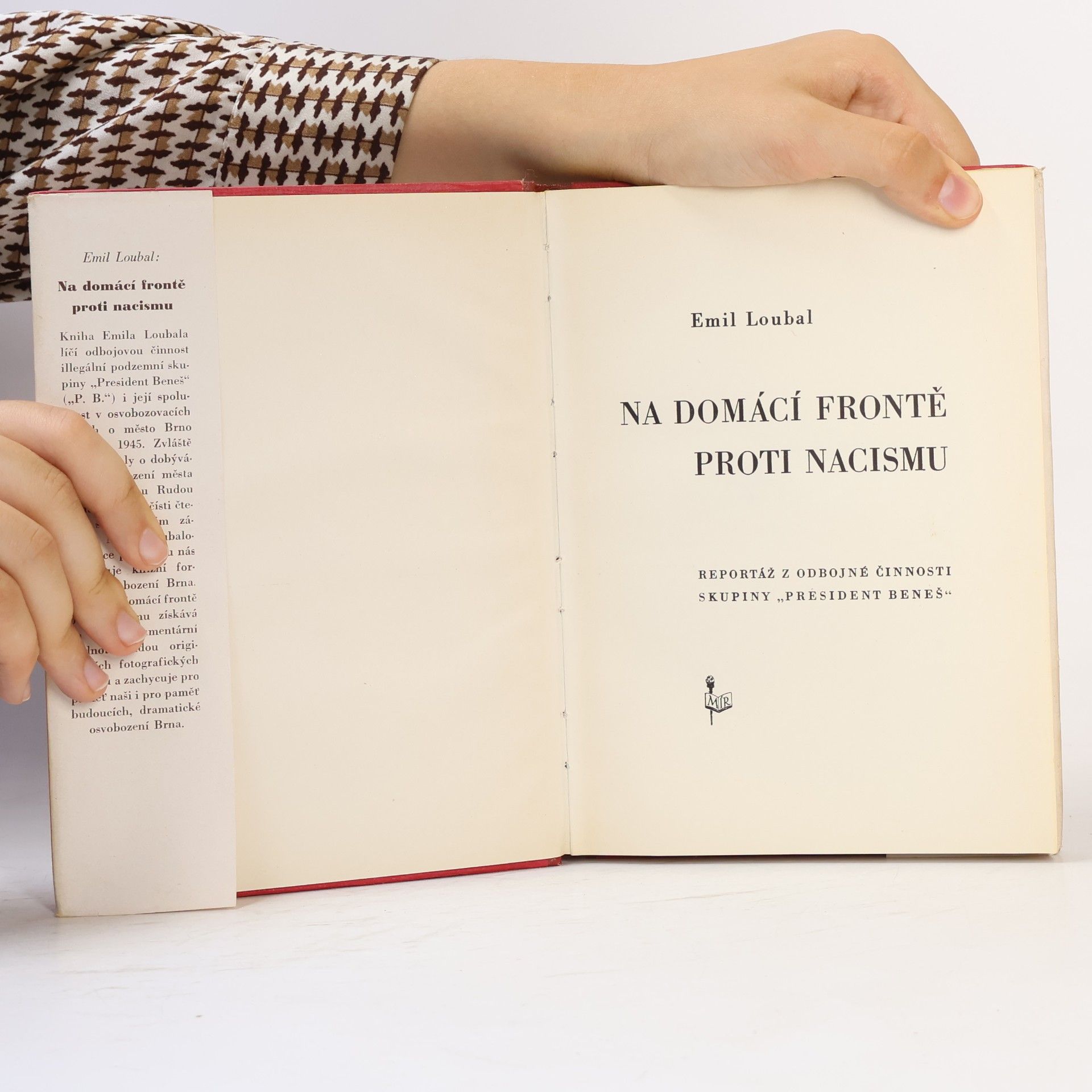 Emil Loubal Na domácí frontě proti nacismu: Reportáž z odbojné činnosti skupiny "President Beneš"