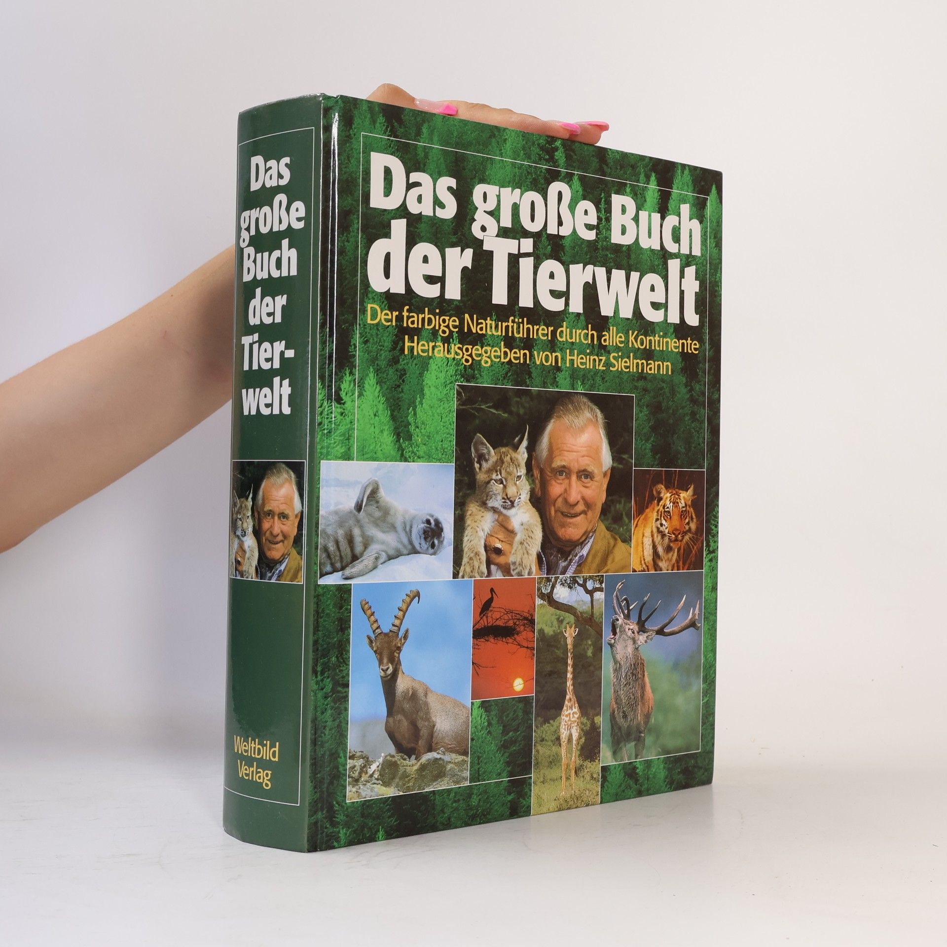 Siegfried Schmitz Das große Buch der Tierwelt. Der farbige Naturführer durch alle Kontinente