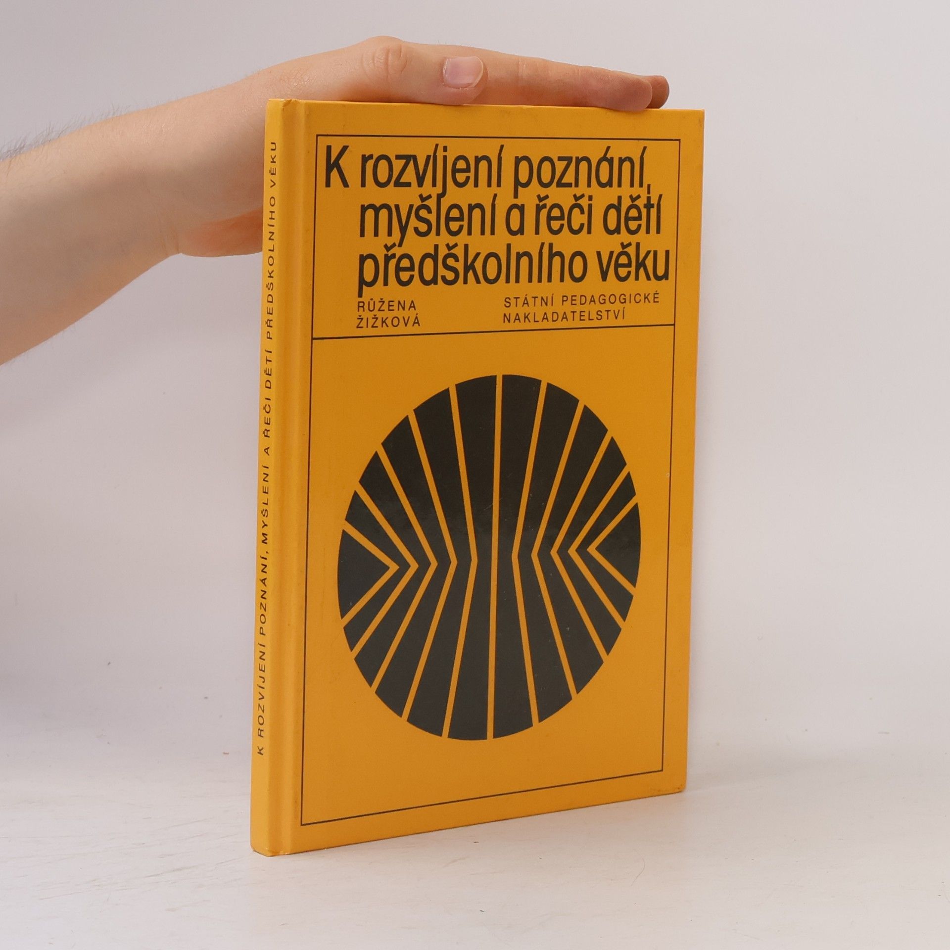 Růžena Žižková K rozvíjení poznání myšlení a řeči dětí předškolního věku
