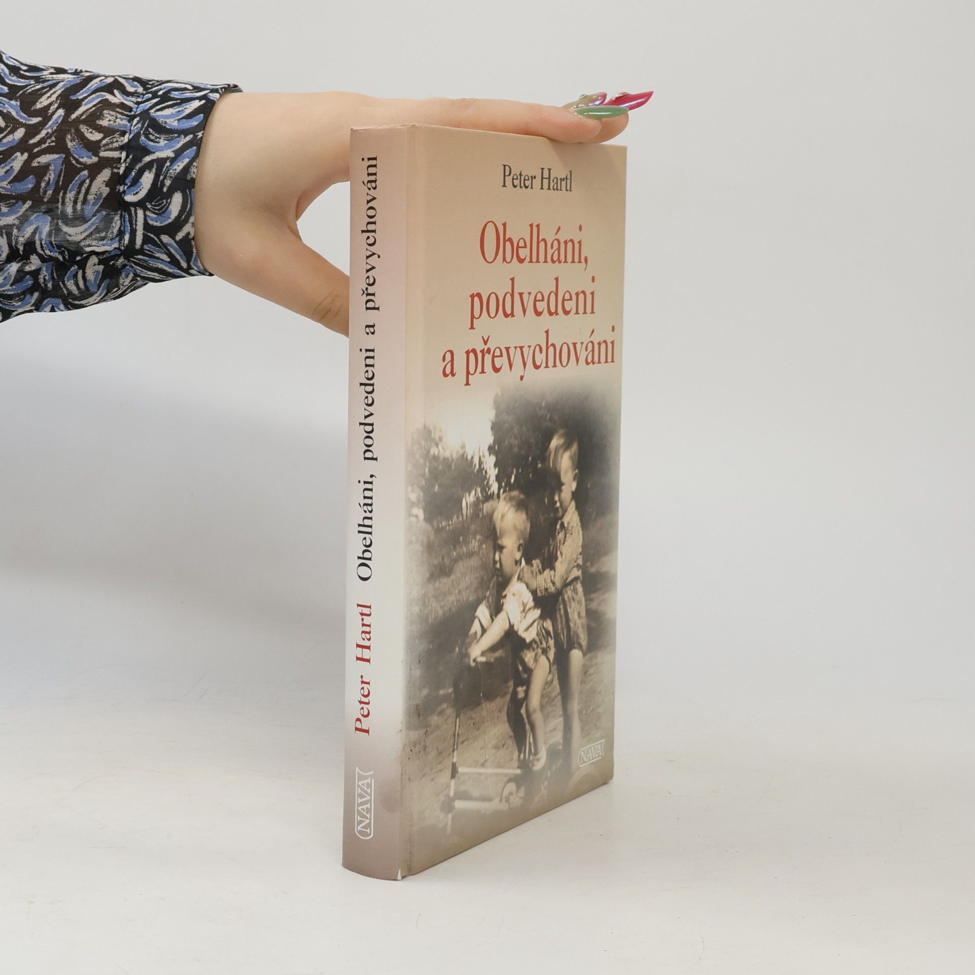 Peter Hartl Obelháni, podvedeni a převychováni. Dětské osudy z 20. století