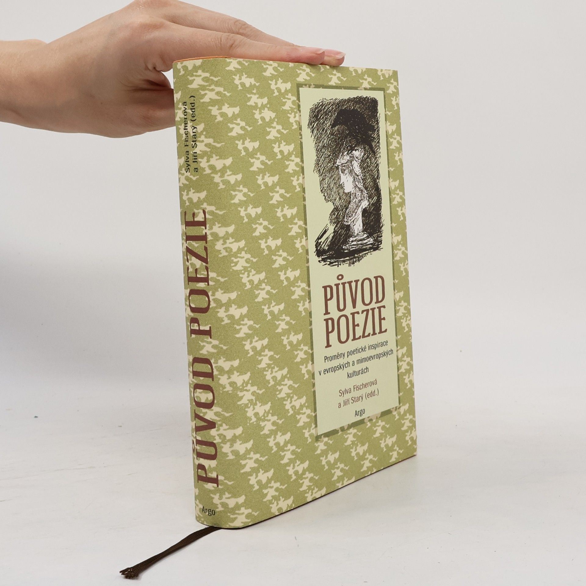 Sylva Fischerová Původ poezie – Proměny poetické inspirace v evropských a mimoevropských kulturách