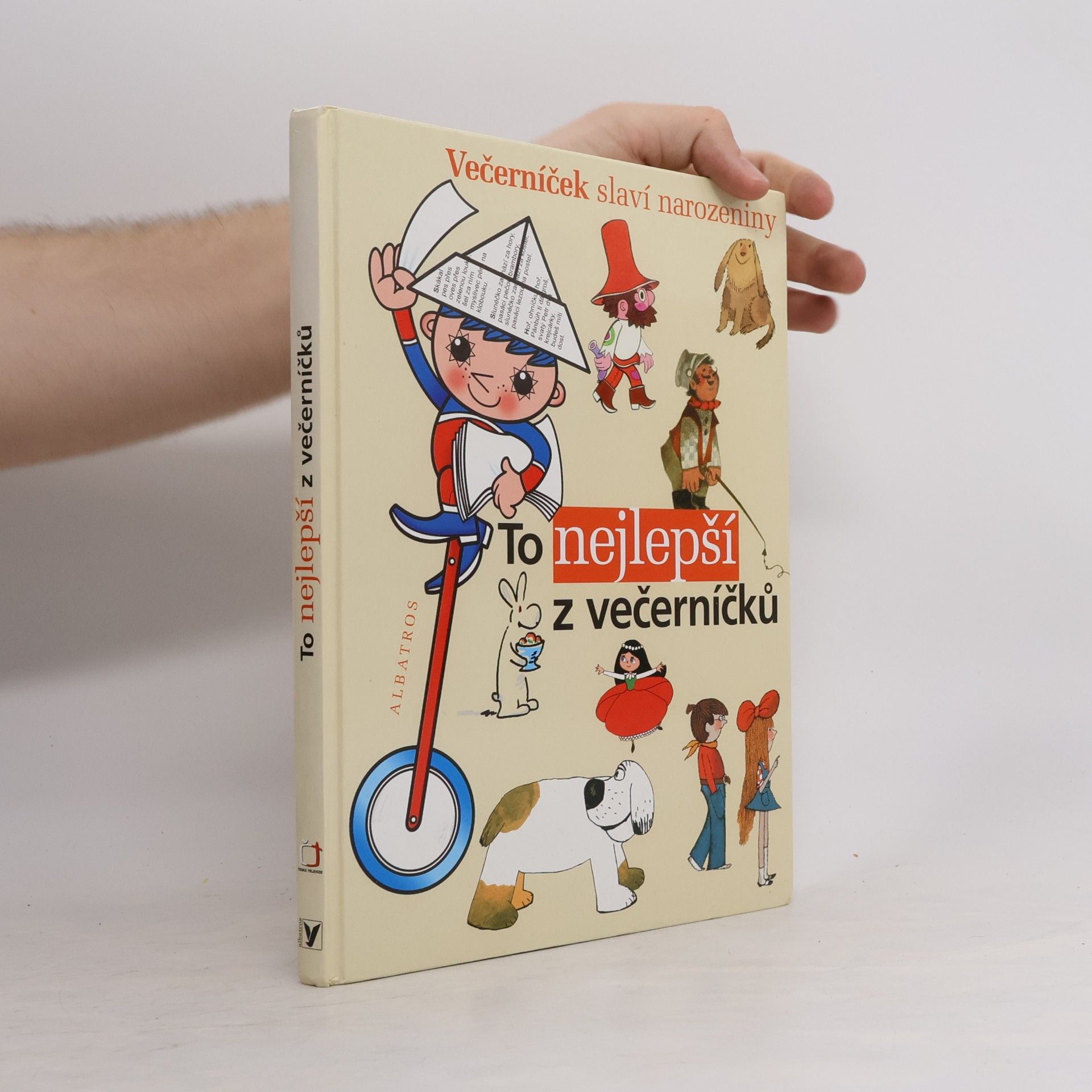 Autorenkollektiv To nejlepší z večerníčků : výbor z knih edice Ahoj děti - Dobrou noc : ke 40. výročí vzniku televizního pořadu Večerníček