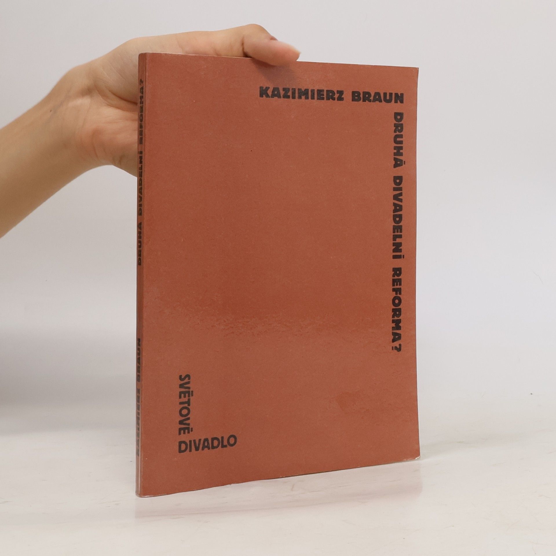 Kazimierz Braun Druhá divadelní reforma?