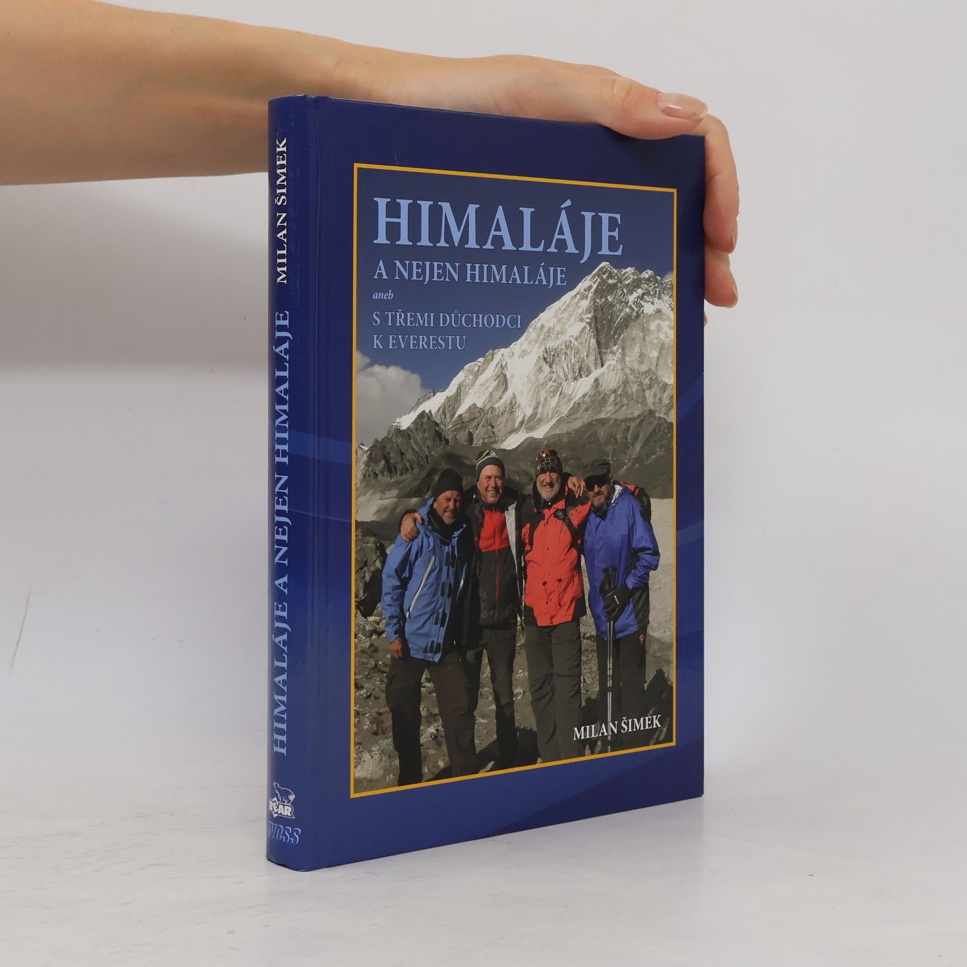 Milan Šimek Himaláje a nejen Himaláje aneb s třemi důchodci k Everestu