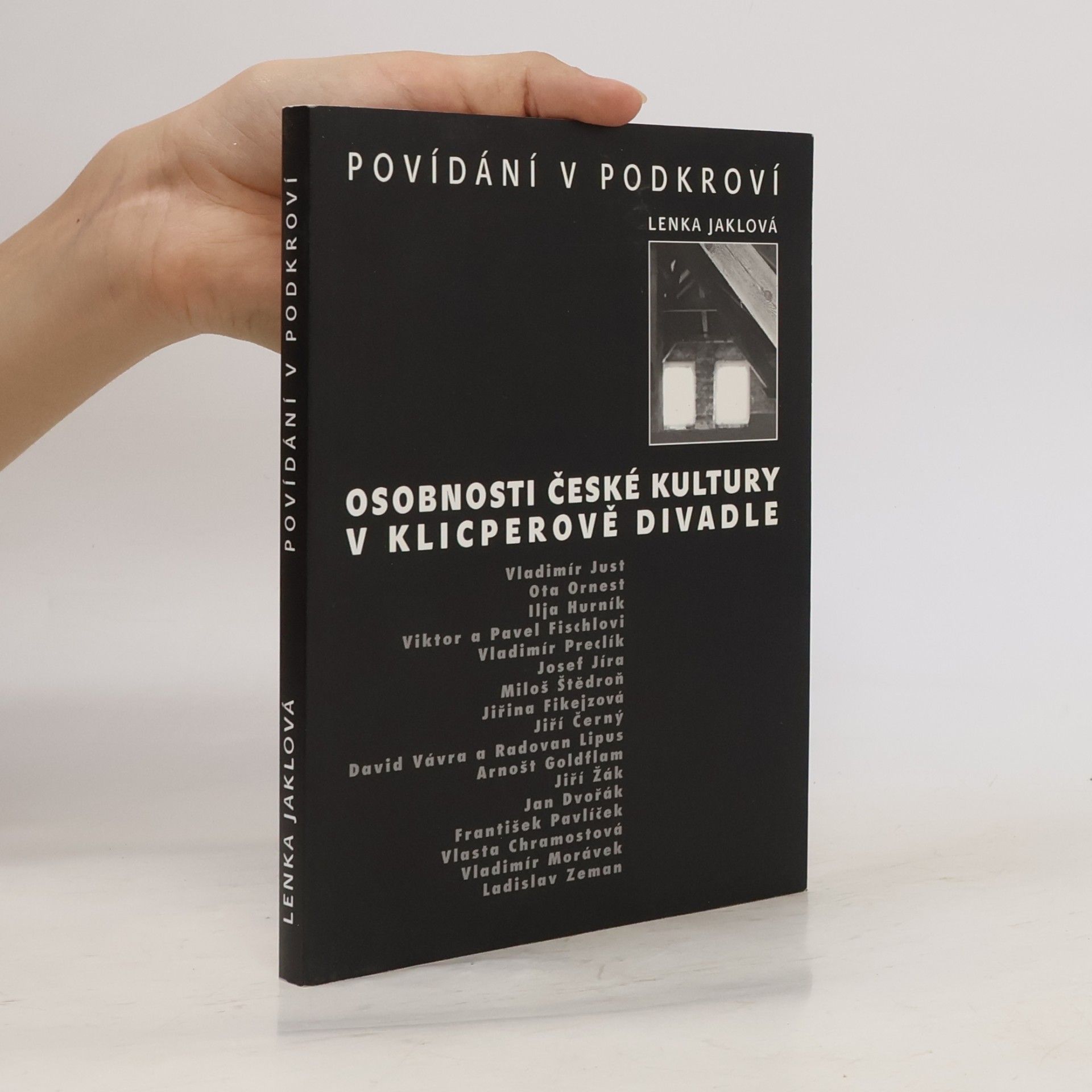 Lenka Jaklová Povídání v podkroví : (osobnosti české kultury v Klicperově divadle)