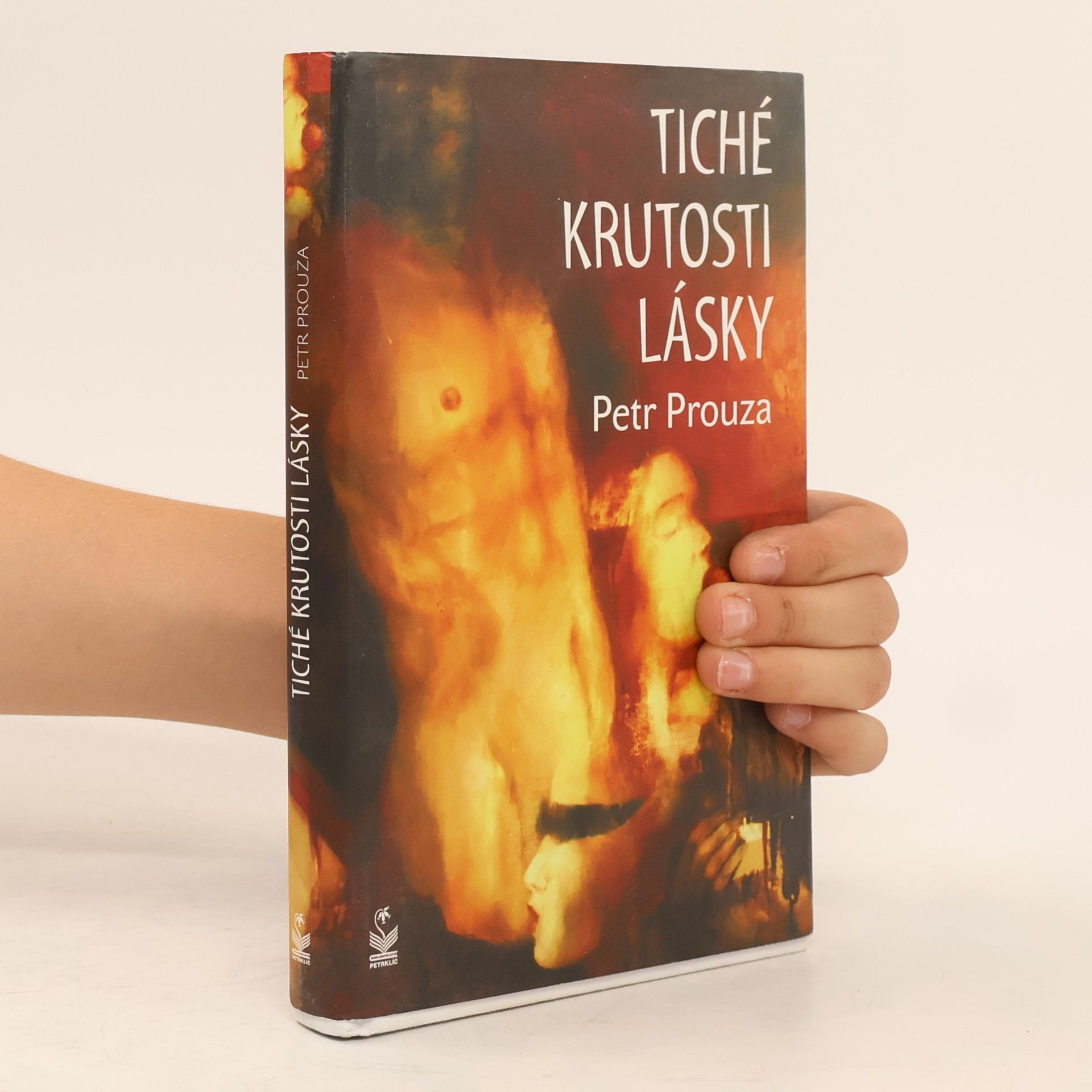 Petr Prouza Tiché krutosti lásky
