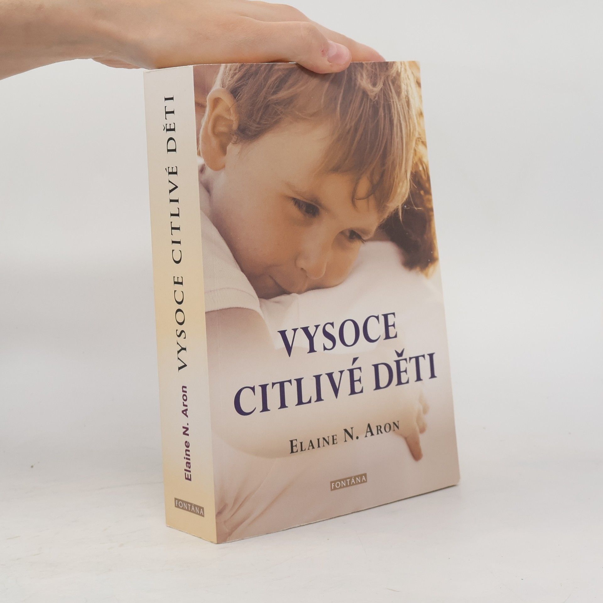 Elaine Aron Vysoce citlivé děti : jak pomoci svým dětem vzkvétat, když je svět zahlcuje