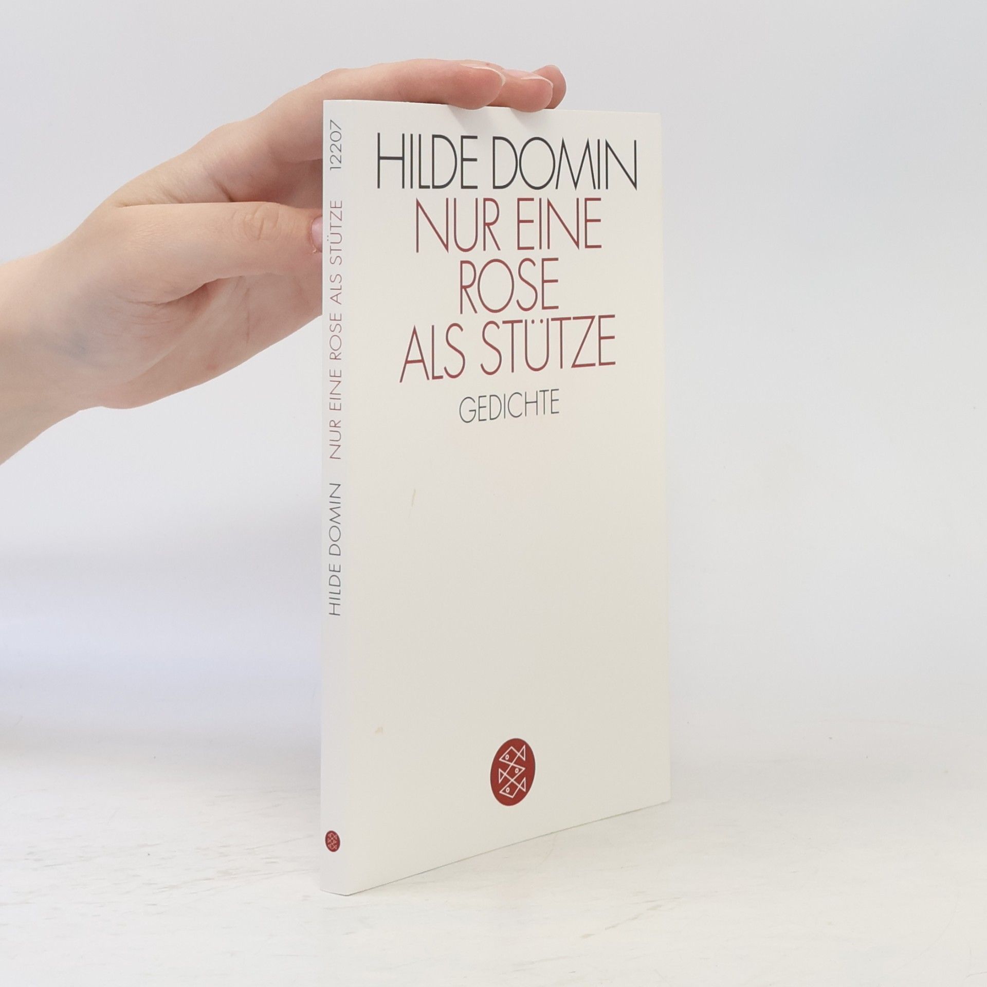 Hilde Domin Nur eine Rose als Stütze : Gedichte