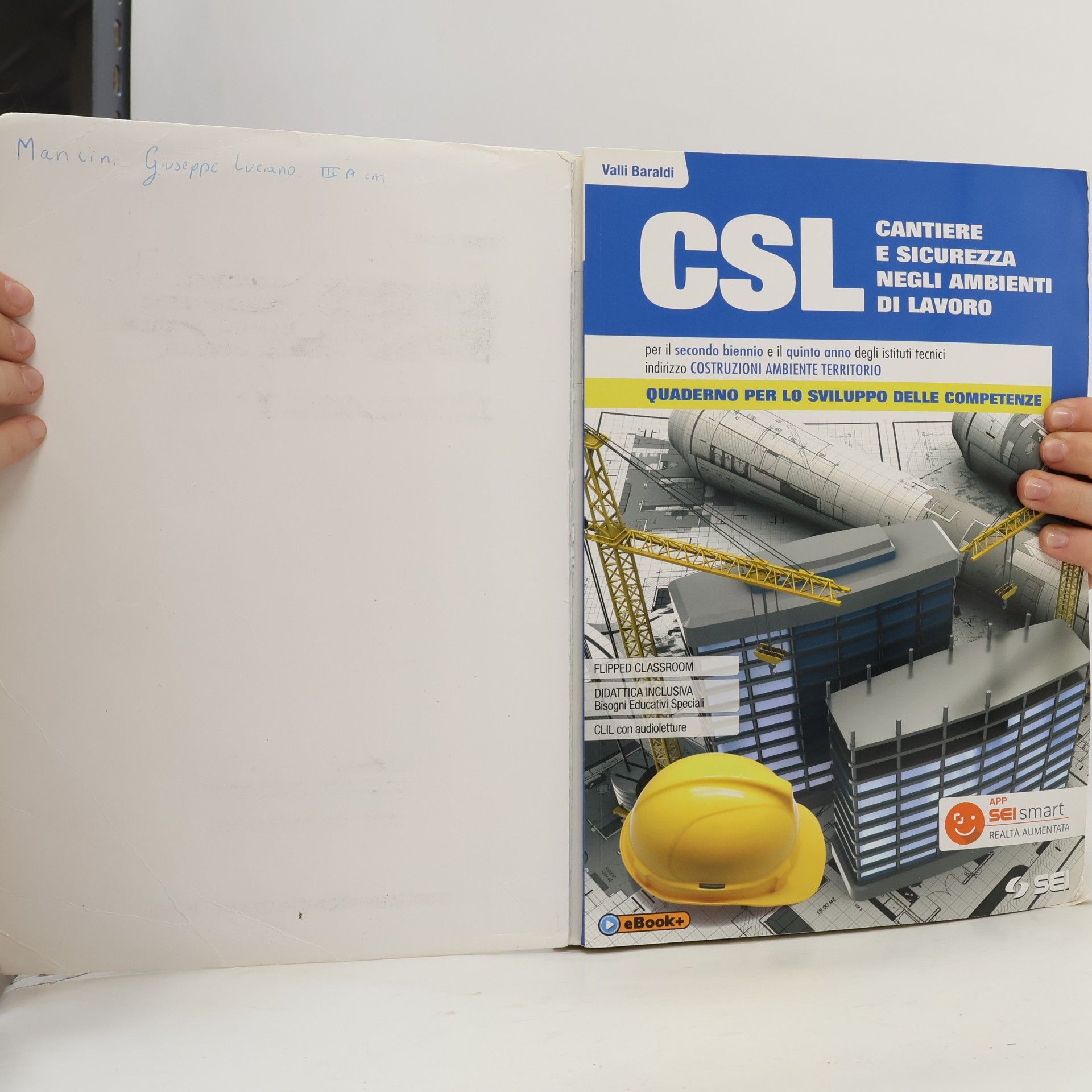 Valli Baraldi CSL cantiere e sicurezza negli ambienti di lavoro. Con quaderno per lo sviluppo delle competenze. Per il secondo biennio e quinto anno degli Ist. tecnici e professionali. Con ebook. Con espansione...