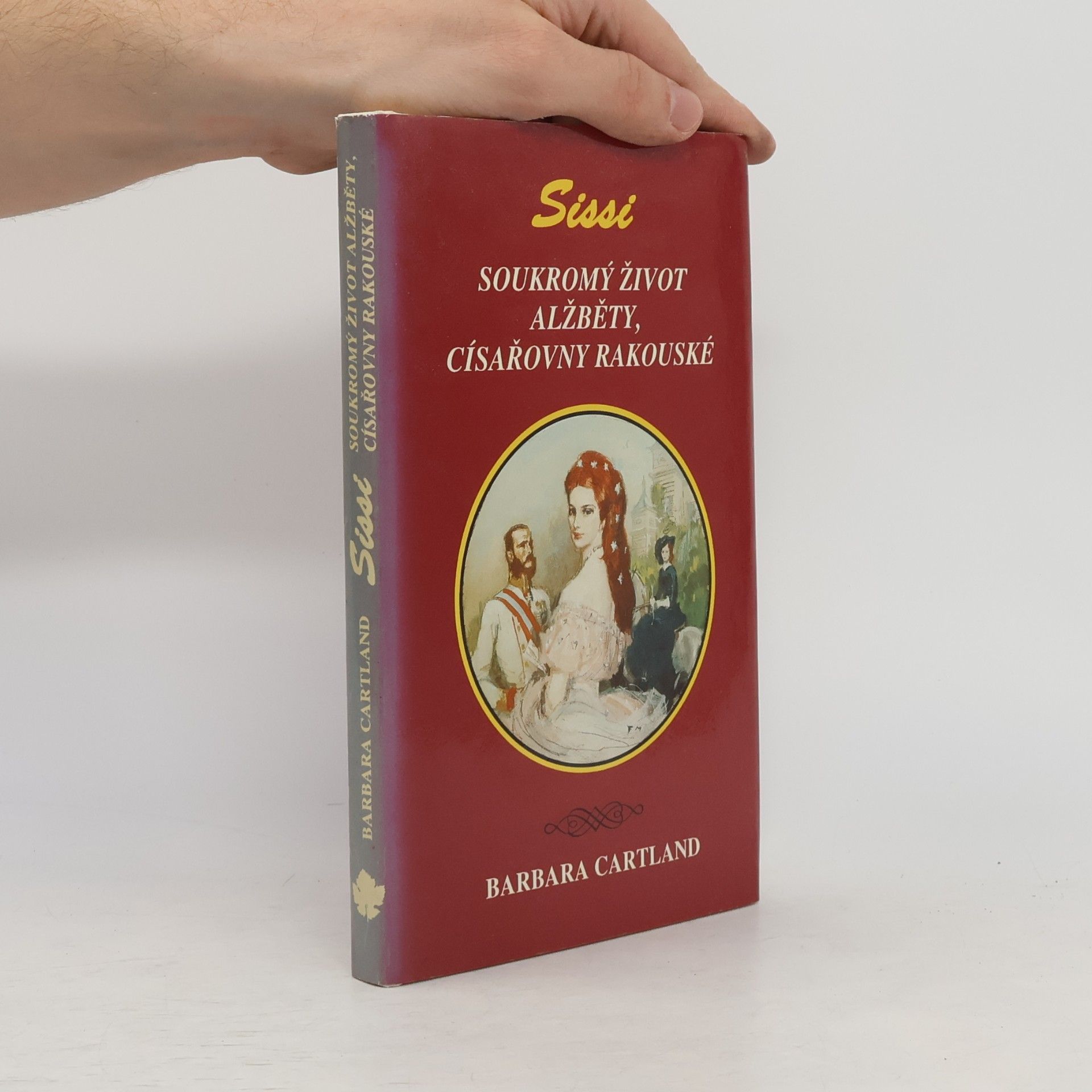 Barbara Cartland Sissi. Soukromý život Alžběty, císařovny rakouské