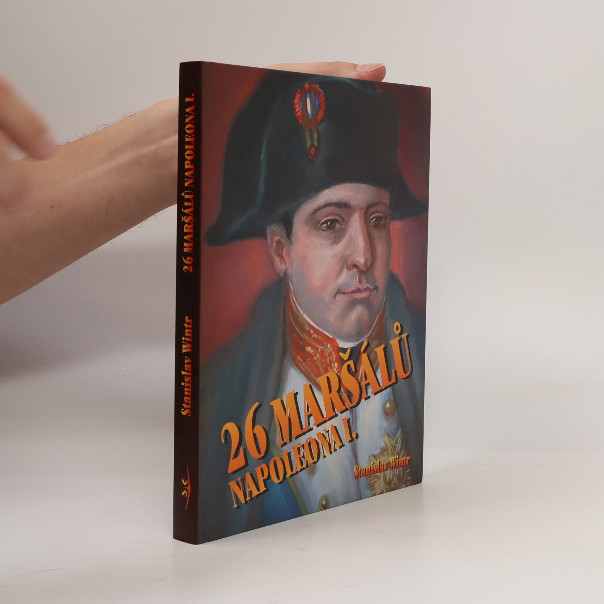 Stanislav Wintr 26 maršálů Napoleona I.