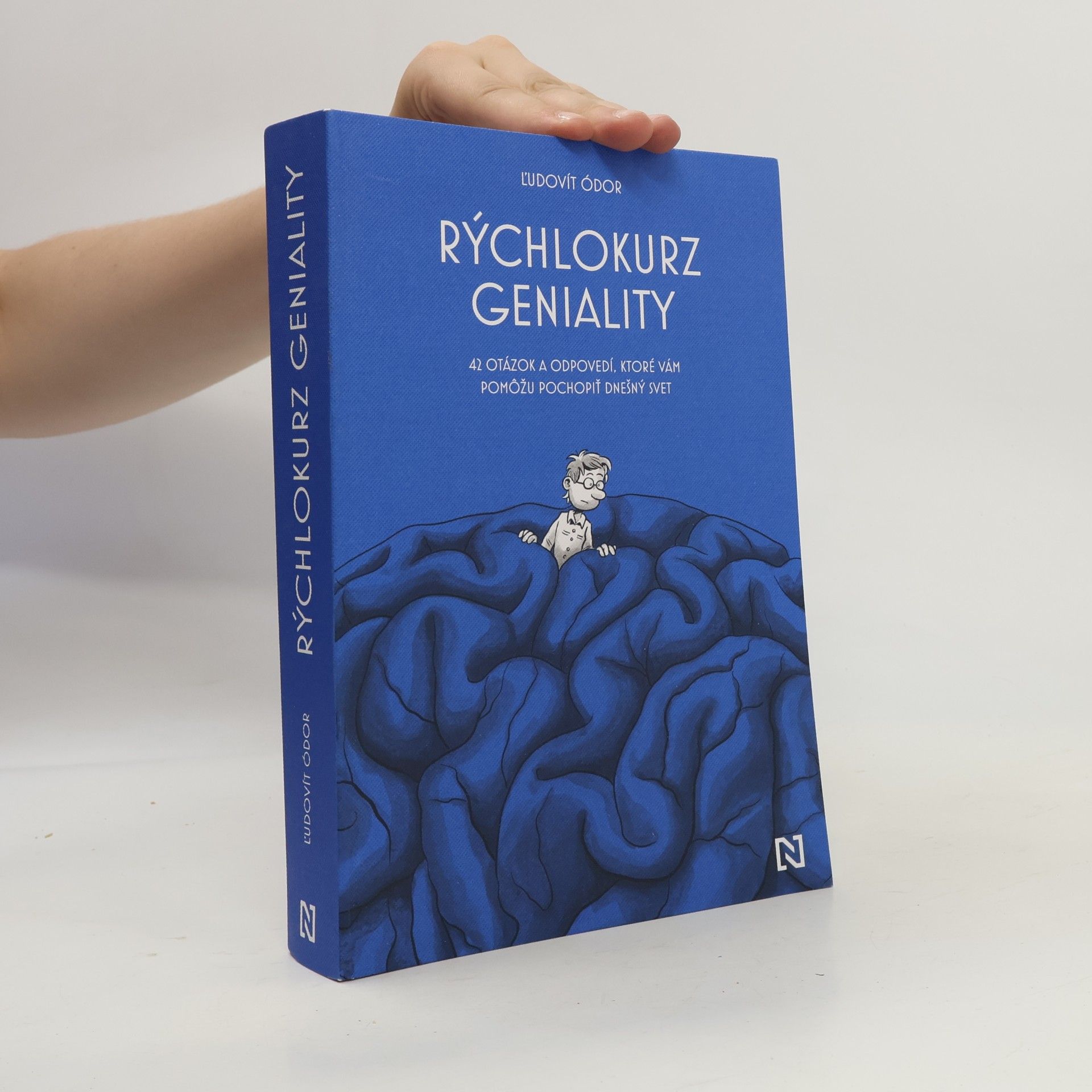 Ľudovít Ódor Rýchlokurz geniality. 42 otázok a odpovedí, ktoré vám pomôžu pochopiť dnešný svet