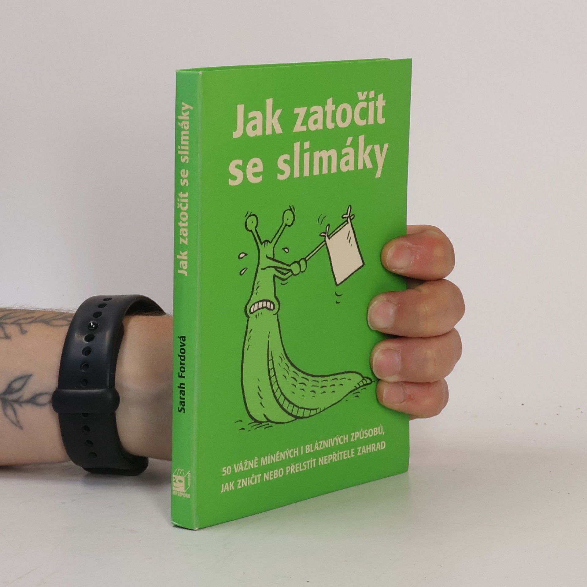Sarah Ford Jak zatočit se slimáky