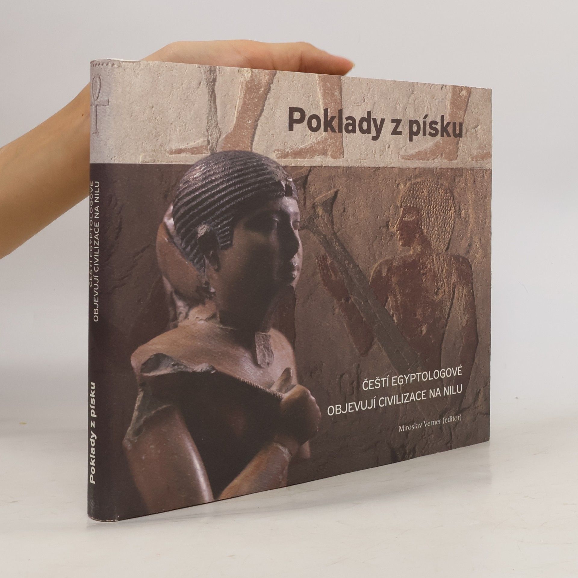Poklady z písku : čeští egyptologové objevují civilizace na Nilu
