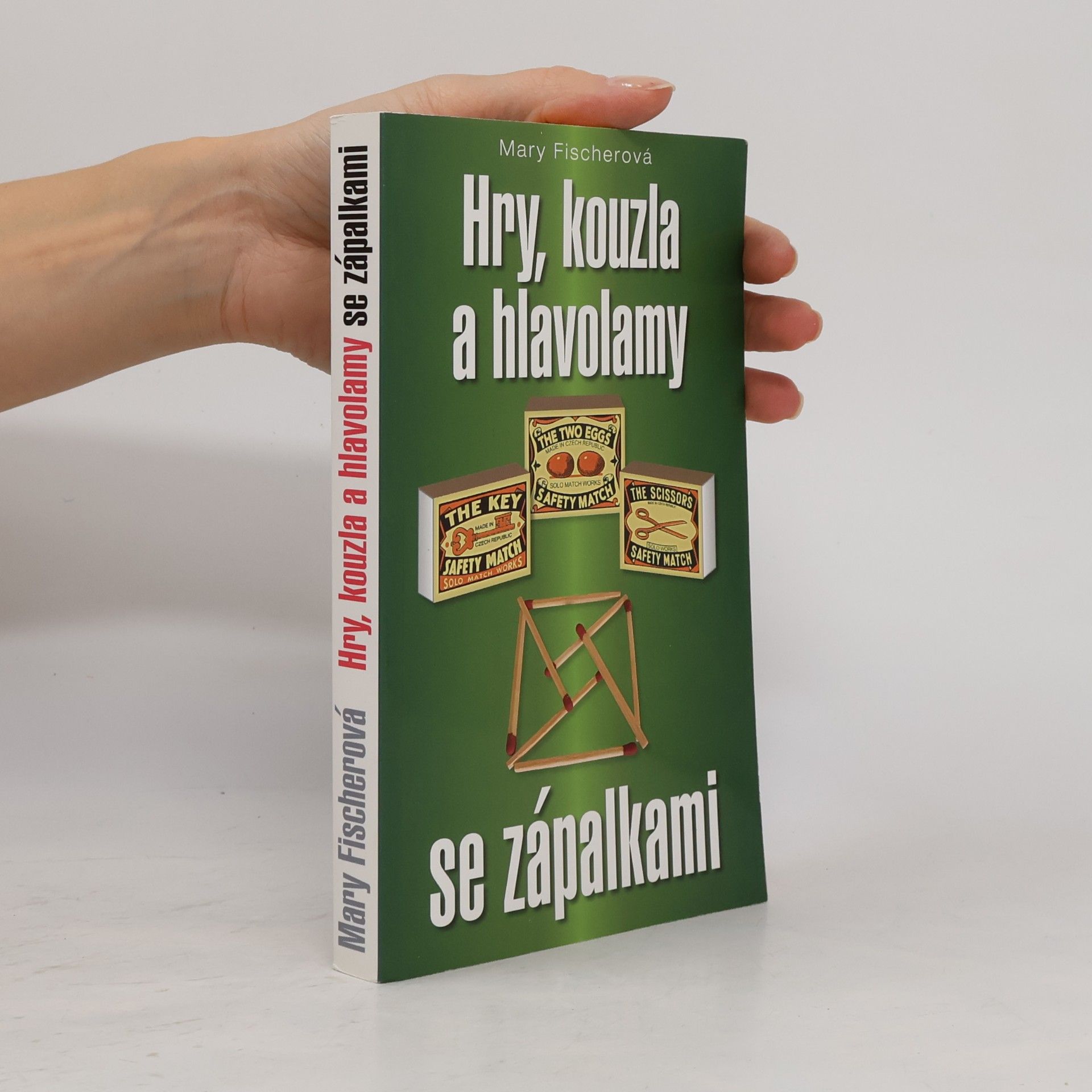 Marie Formačková Hry, kouzla a hlavolamy se zápalkami