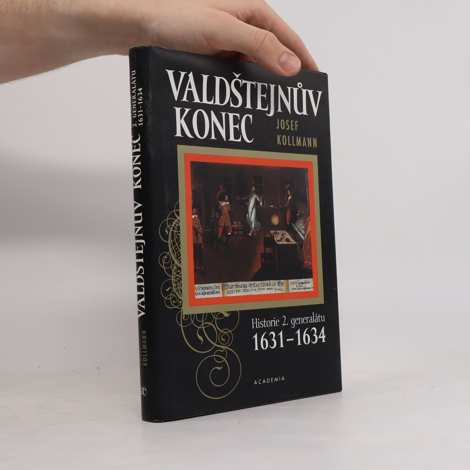 Josef Kollmann Valdštejnův konec : historie 2. generalátu 1631-1634