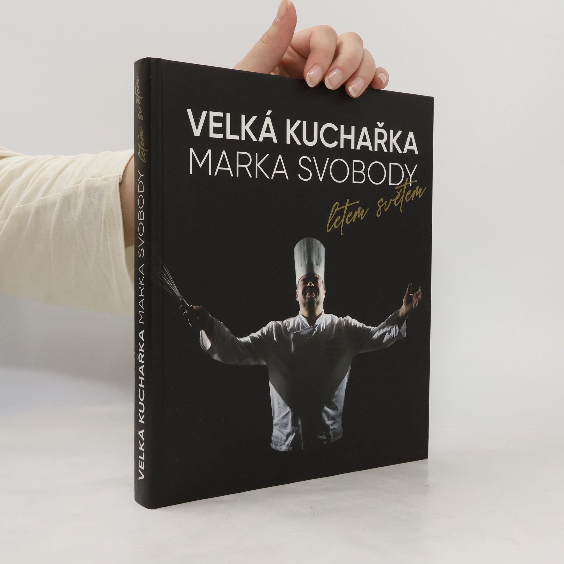 Marek Svoboda Velká kuchařka Marka Svobody : letem světem