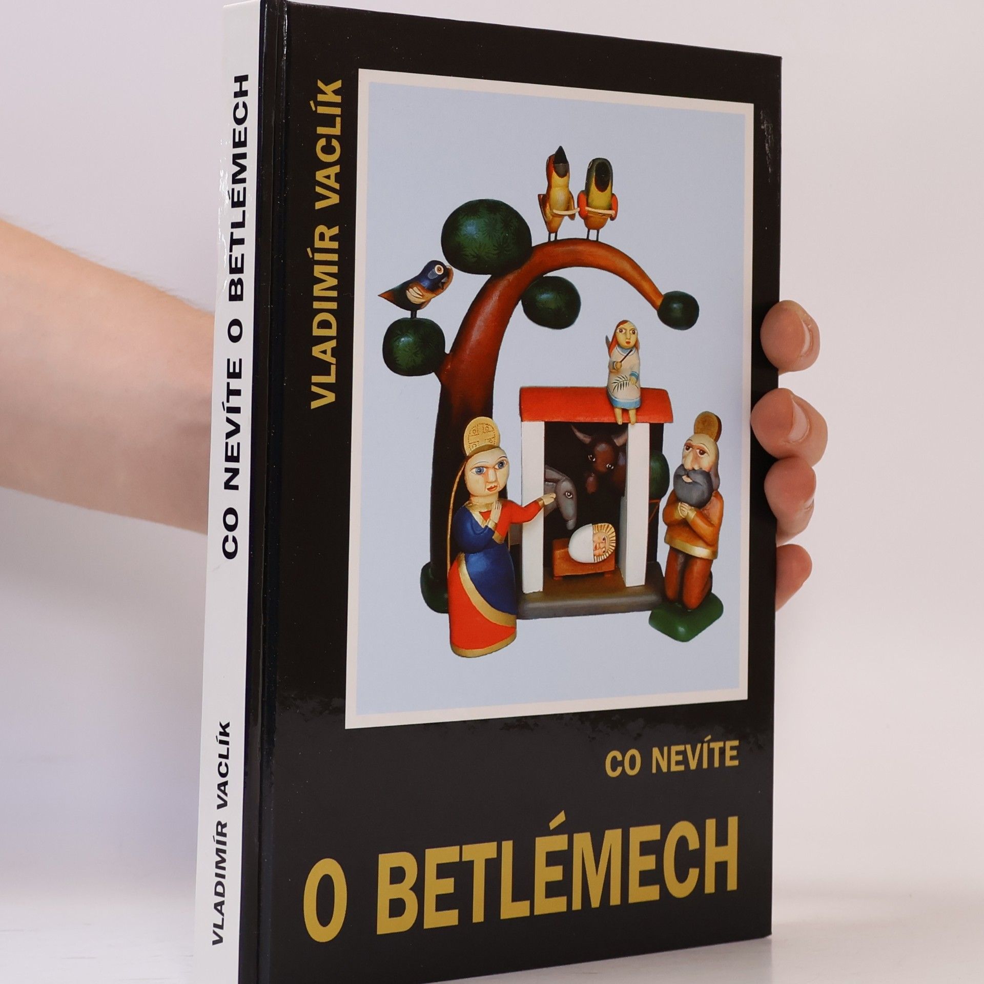 Vladimír Vaclík Co nevíte o betlémech : umění betlemářské