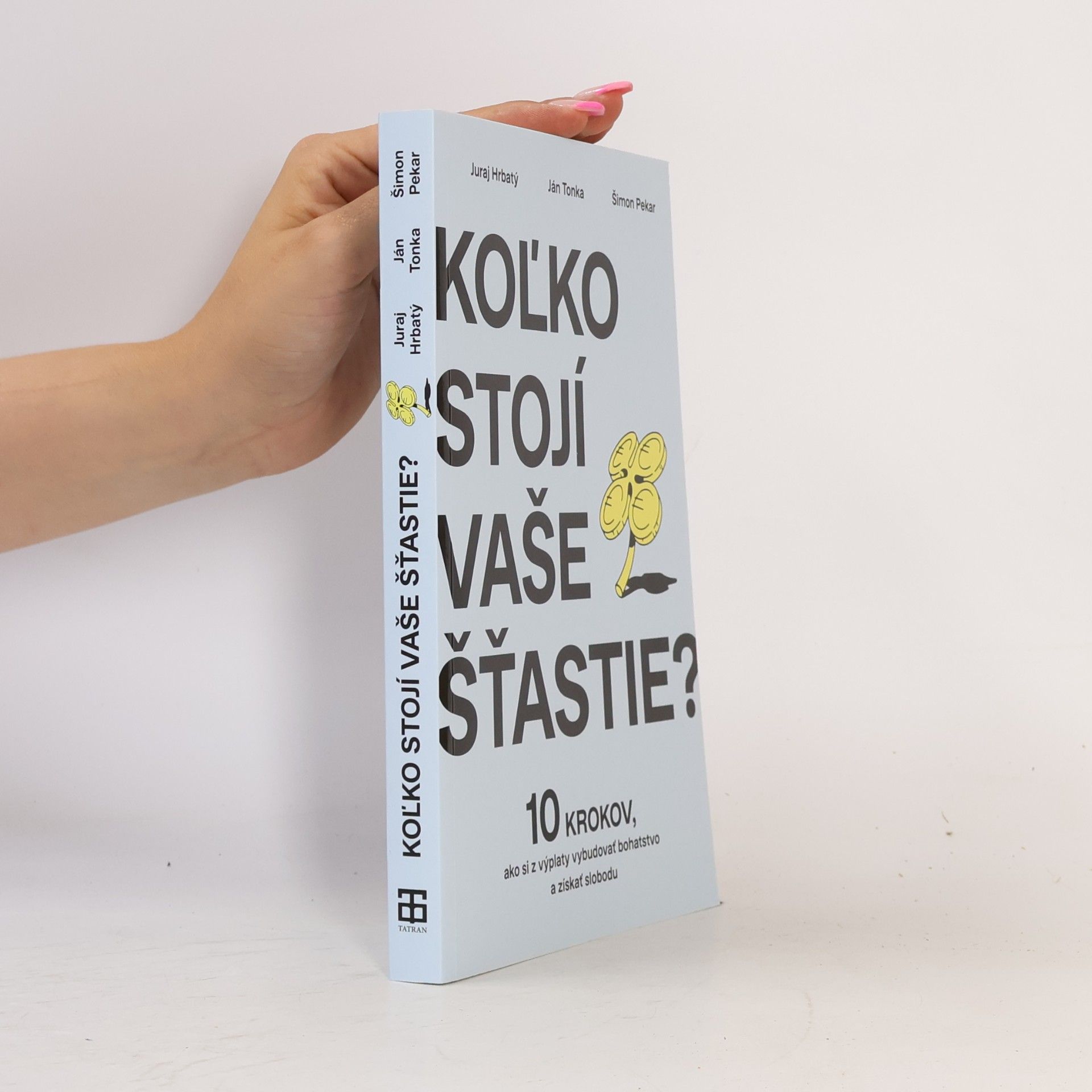 Juraj Hrbatý Koľko stojí vaše šťastie?