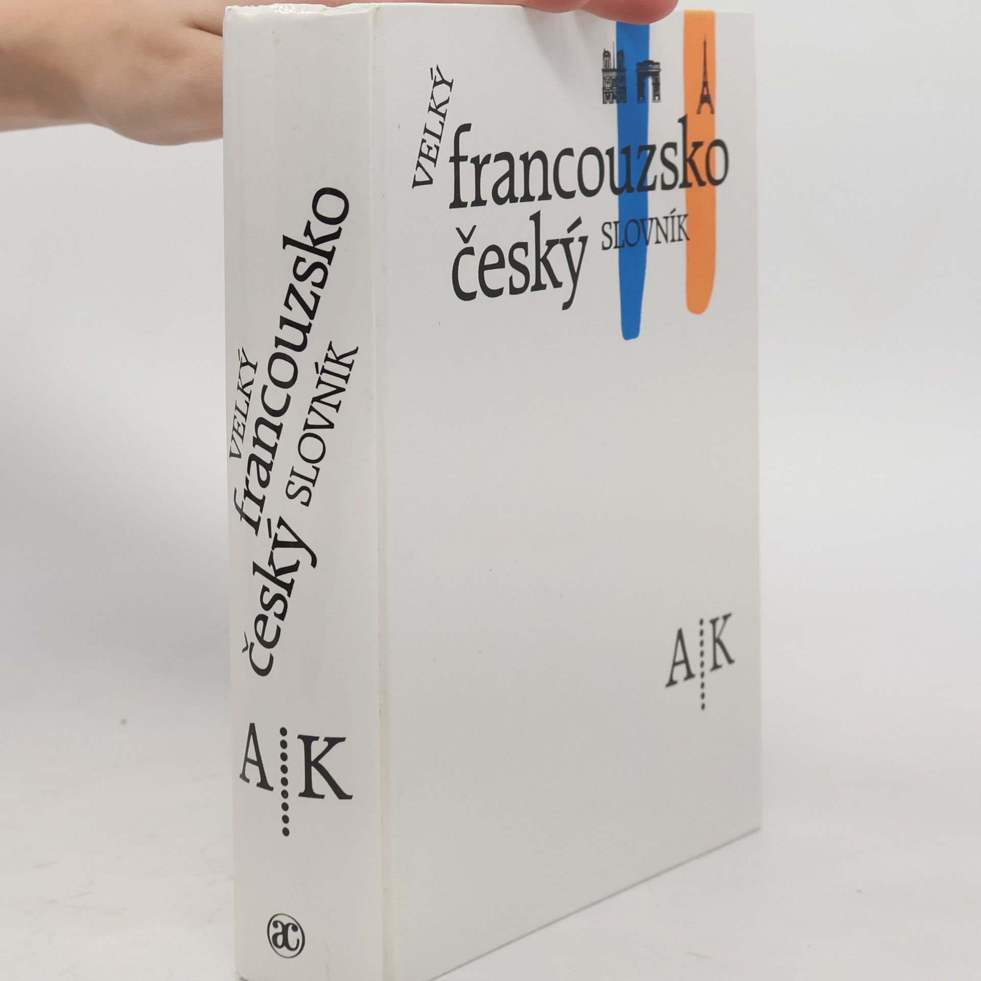 Franz-Josef Neumann Velký francouzsko-český slovník A-K (1. díl)