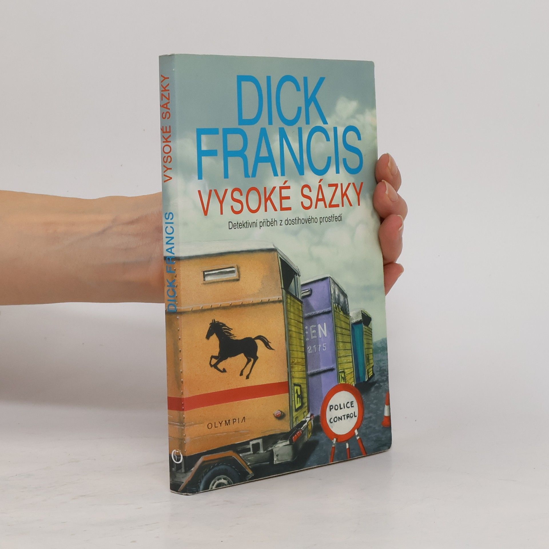 Dick Francis Vysoké sázky : detektivní příběh z dostihového prostředí