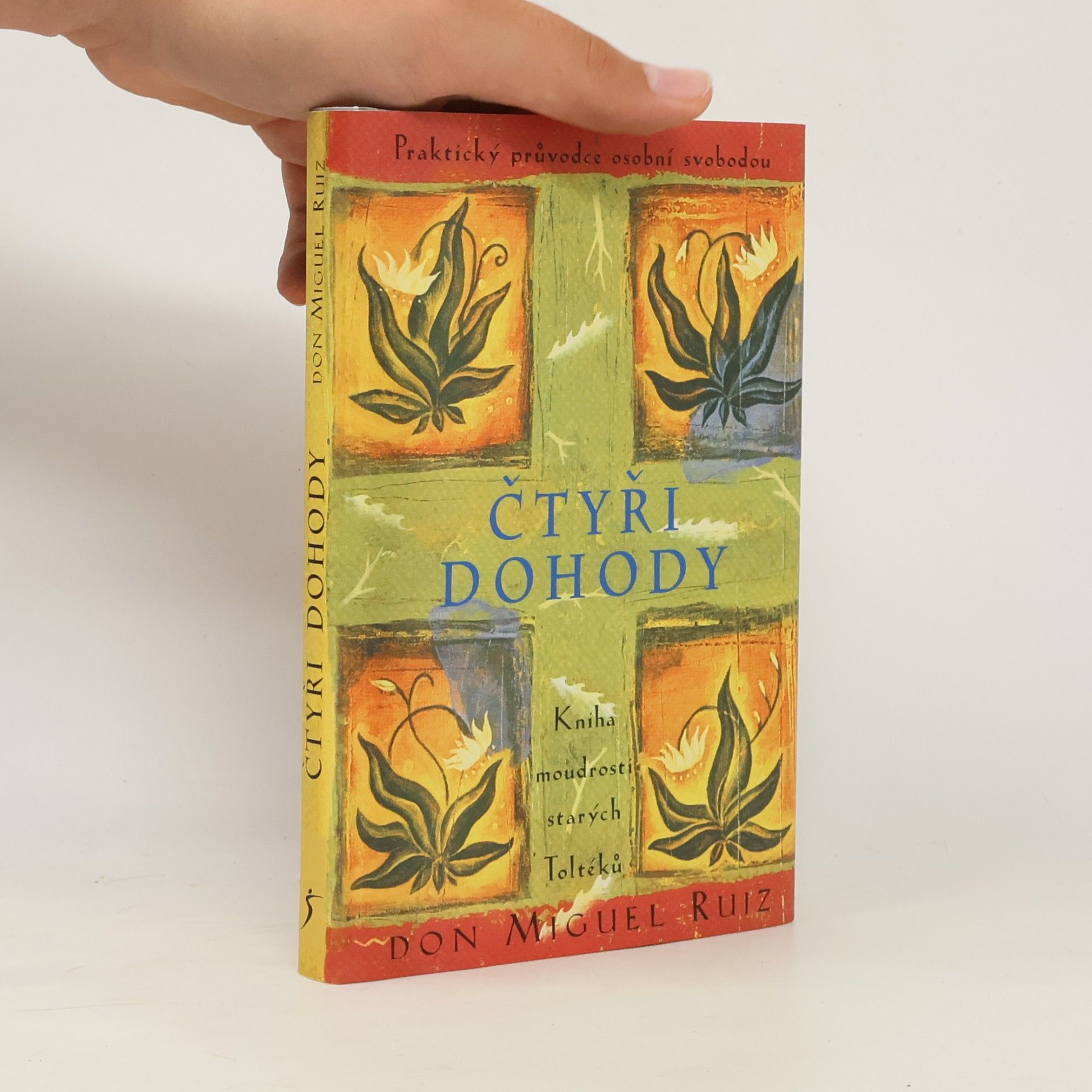 Don Miguel Ruiz Čtyři dohody - Kniha moudrosti starých Toltéků