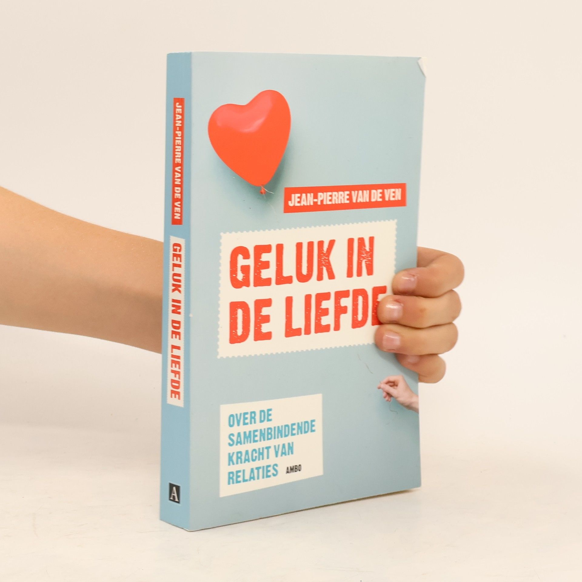 Jean-Pierre van de Ven Geluk in de liefde: Over samenbindende kracht van relaties