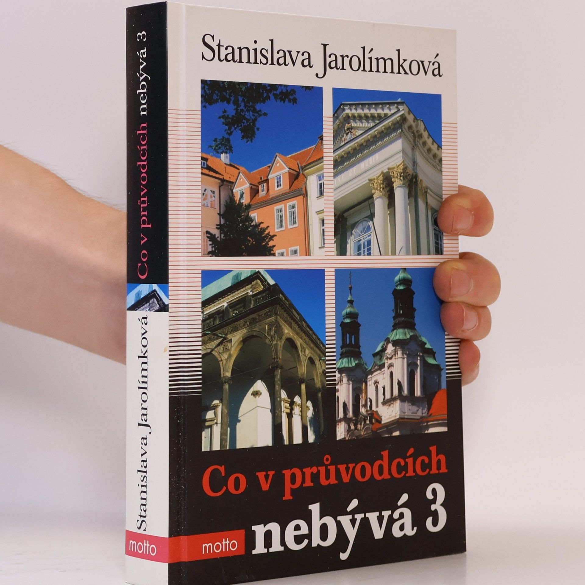 Jarolímková Stanislava Co v průvodcích nebývá 3, aneb, Třetí pokračování historie Prahy k snadnému zapamatování