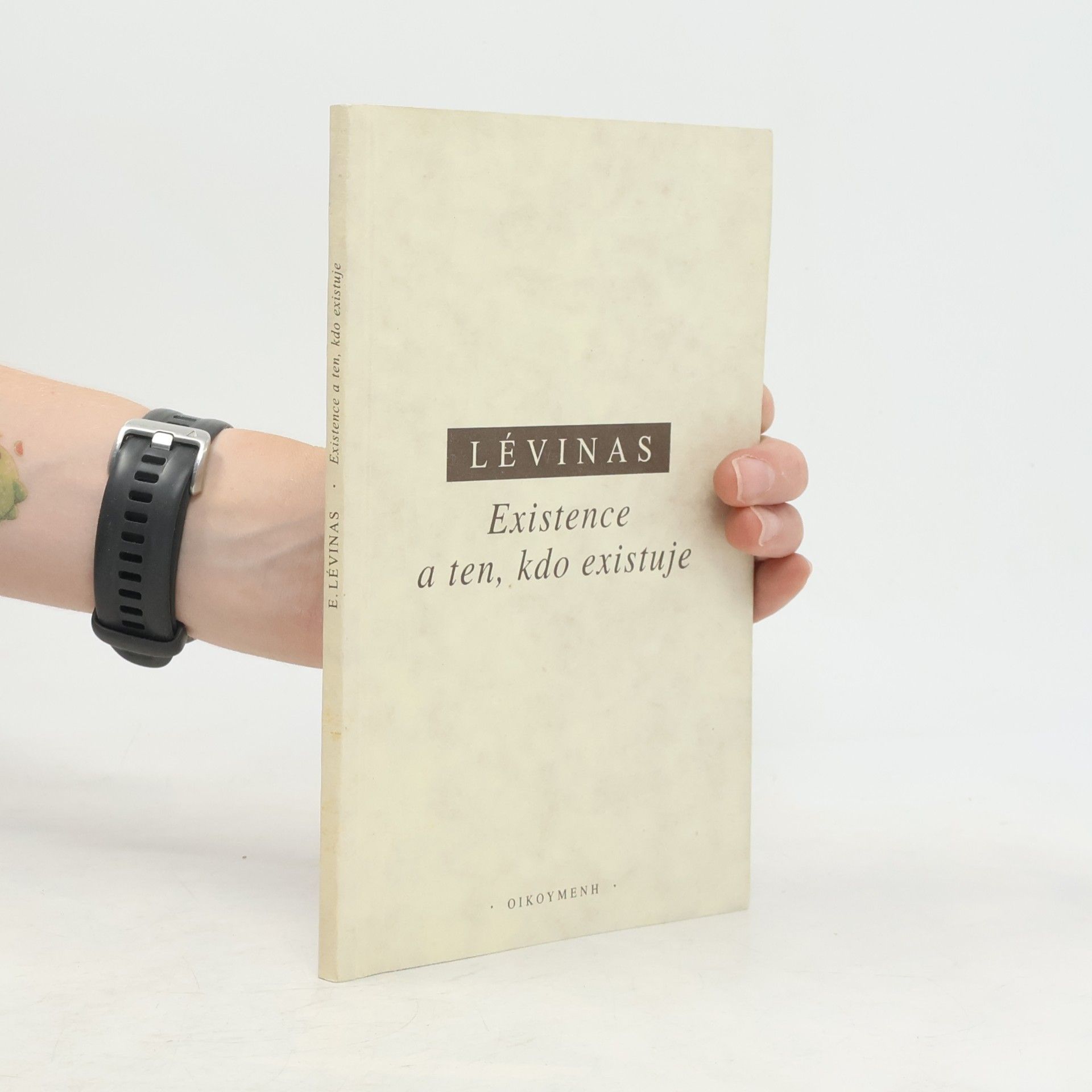 Emmanuel Levinas Existence a ten, kdo existuje