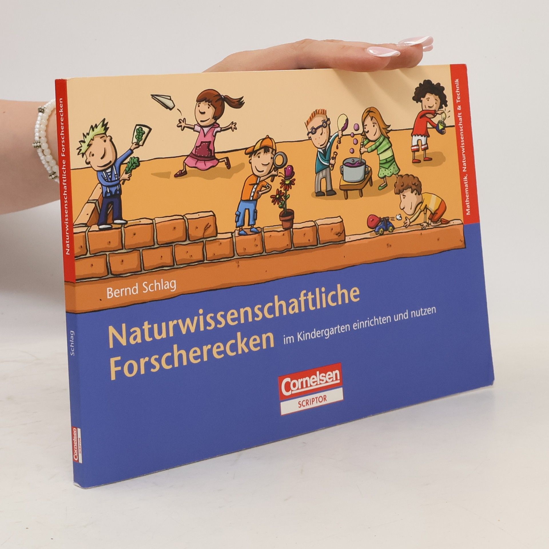 Bernd Schlag Naturwissenschaftliche Forscherecken im Kindergarten einrichten und nutzen