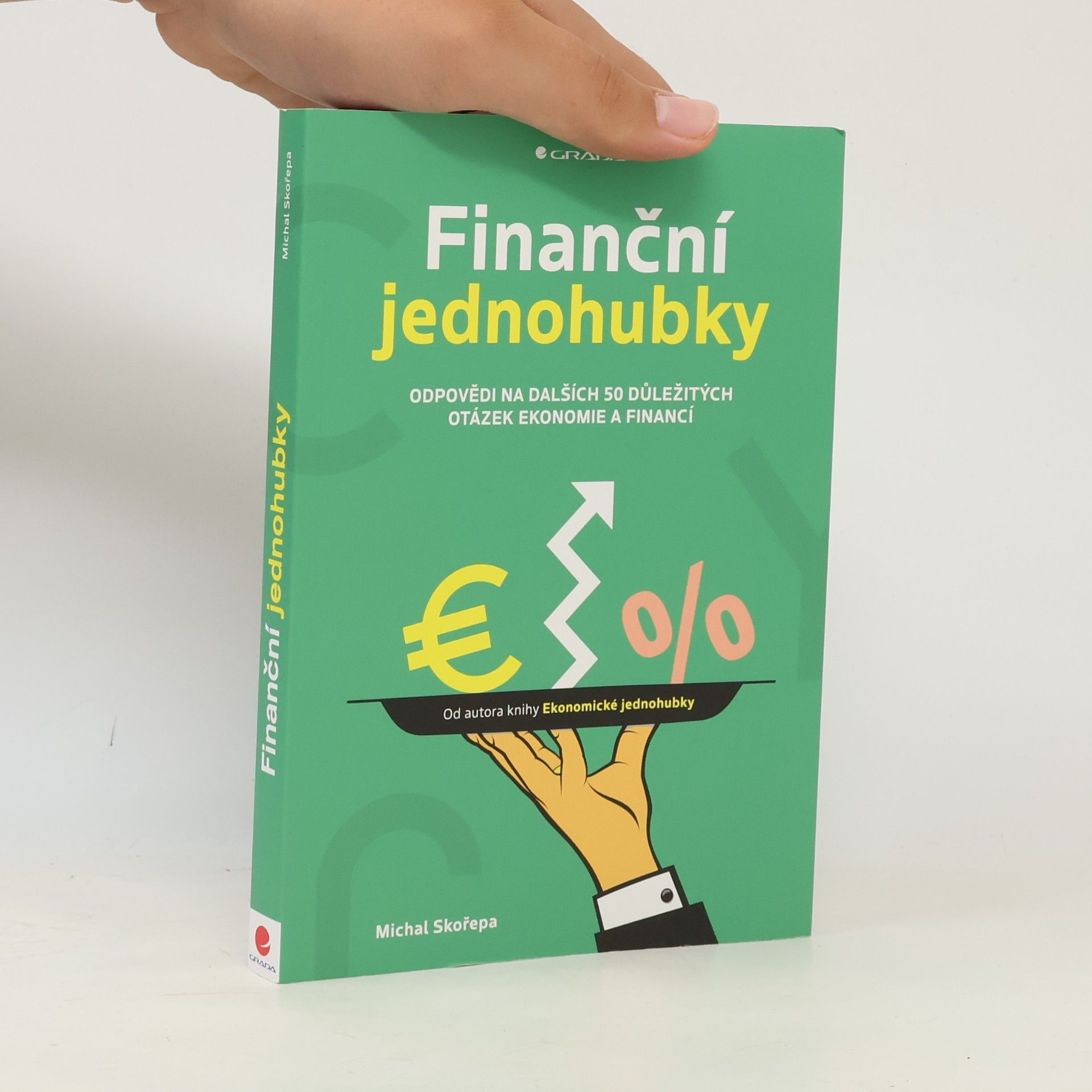 Michal Skořepa Finanční jednohubky - Odpovědi na dalších 50 důležitých otázek ekonomie a financí