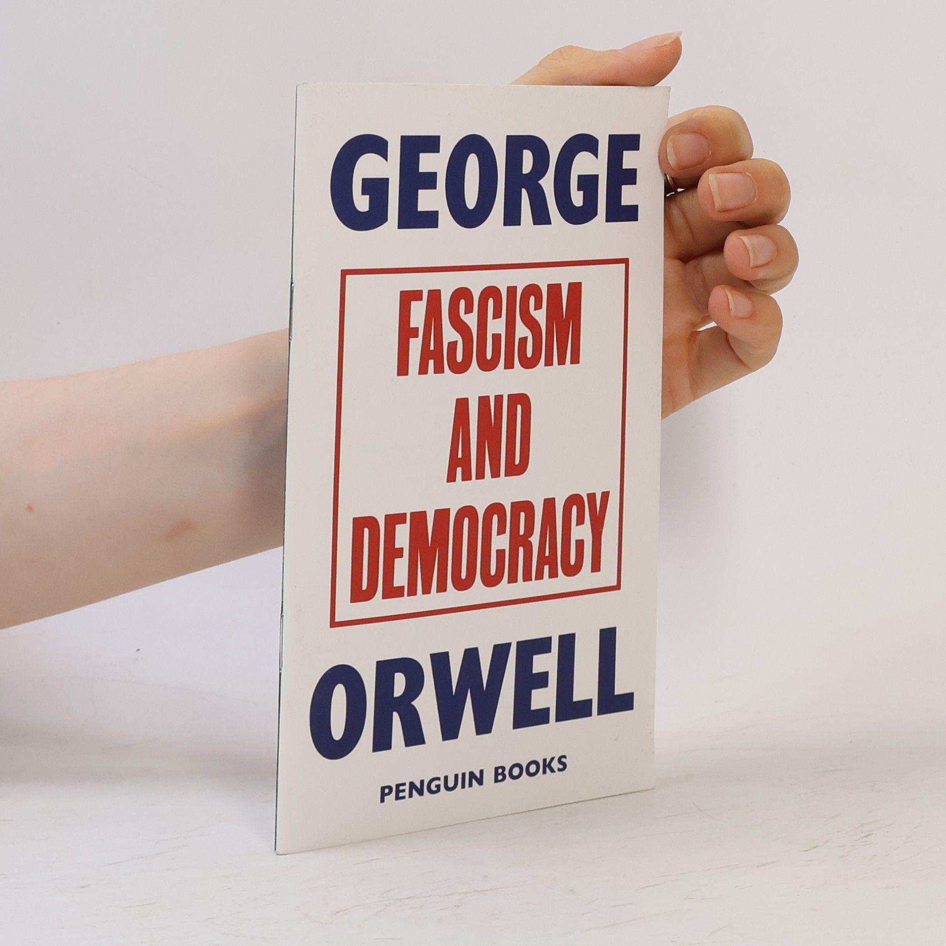 George Orwell Fascism and Democracy