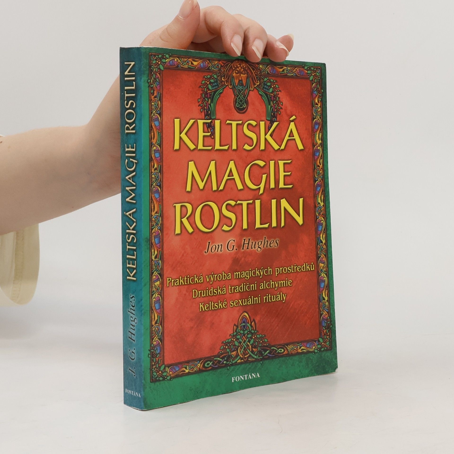Jon G. Hughes Keltská magie rostlin : prostředky používané v magii