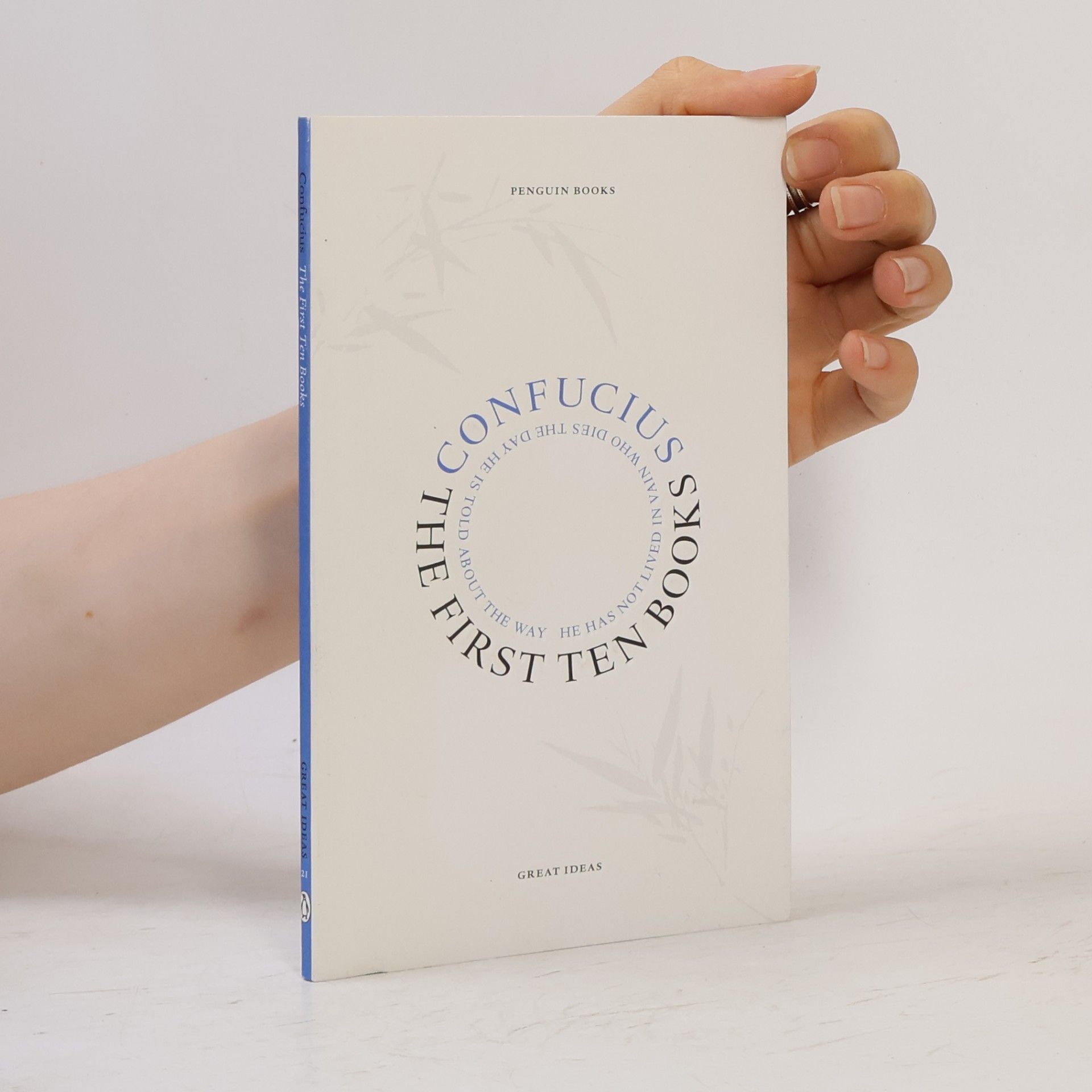 Confucius Great Ideas - 21: The First Ten Books