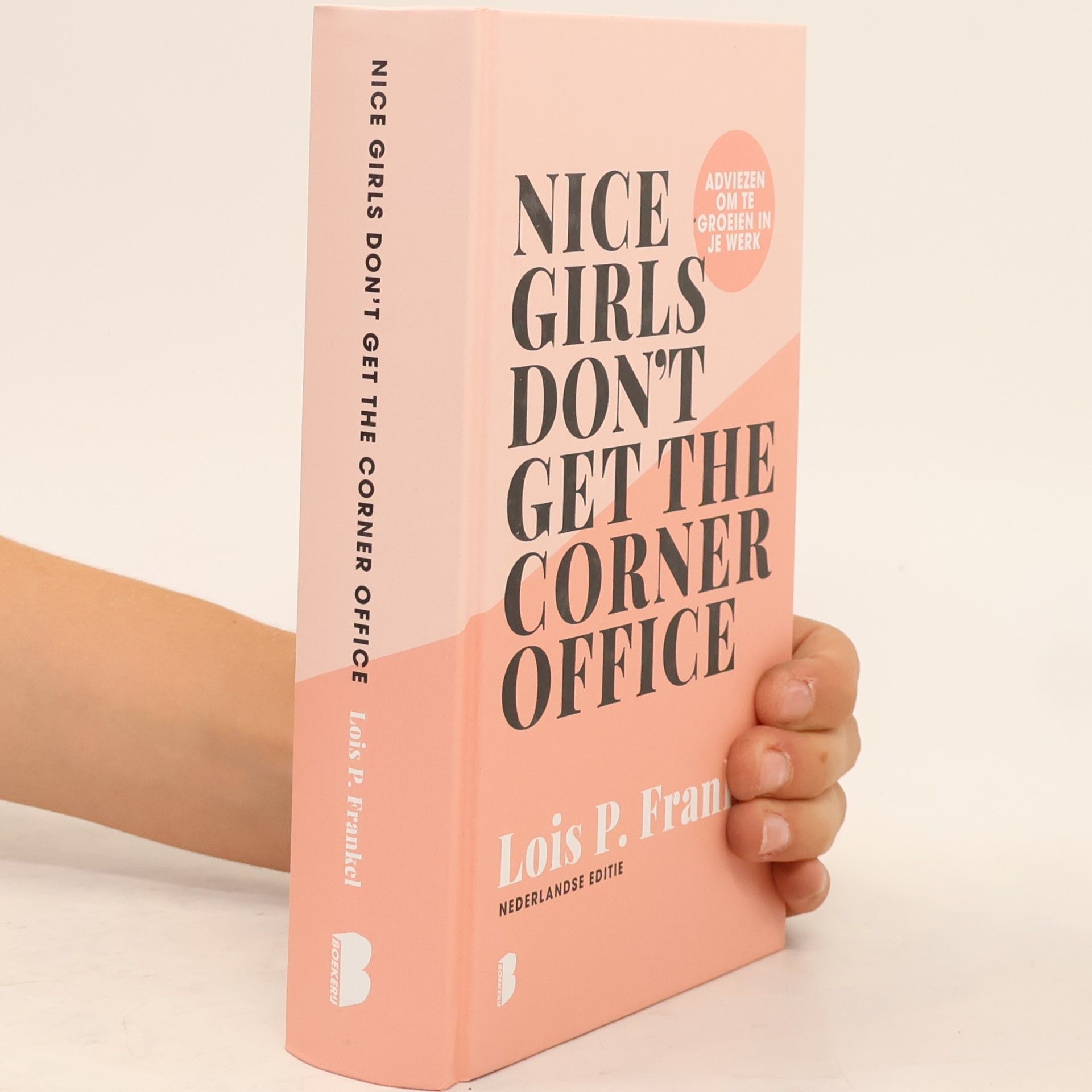 Lois Frankel Nice Girls Don't Get the Corner Office - Nederlandse Editie - Renewed Edition