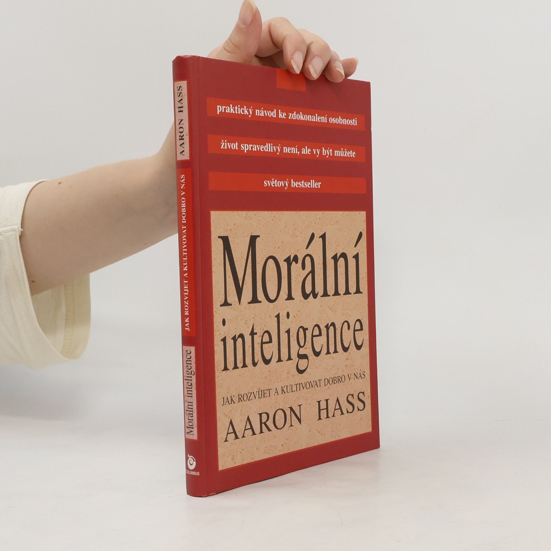 Aaron Hass Morální inteligence. Jak rozvíjet a kultivovat dobro v nás