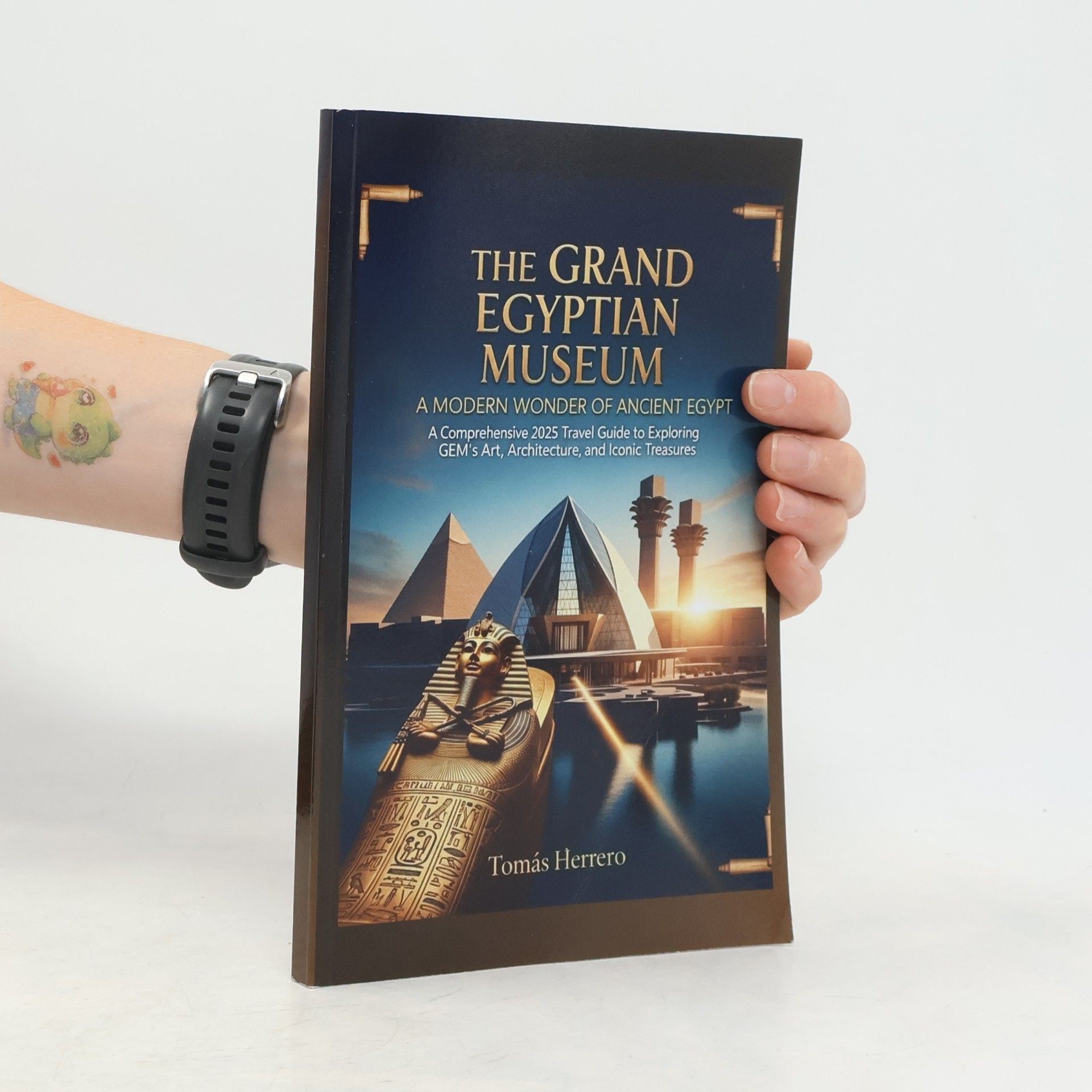 Tomás Herrero The Grand Egyptian Museum
