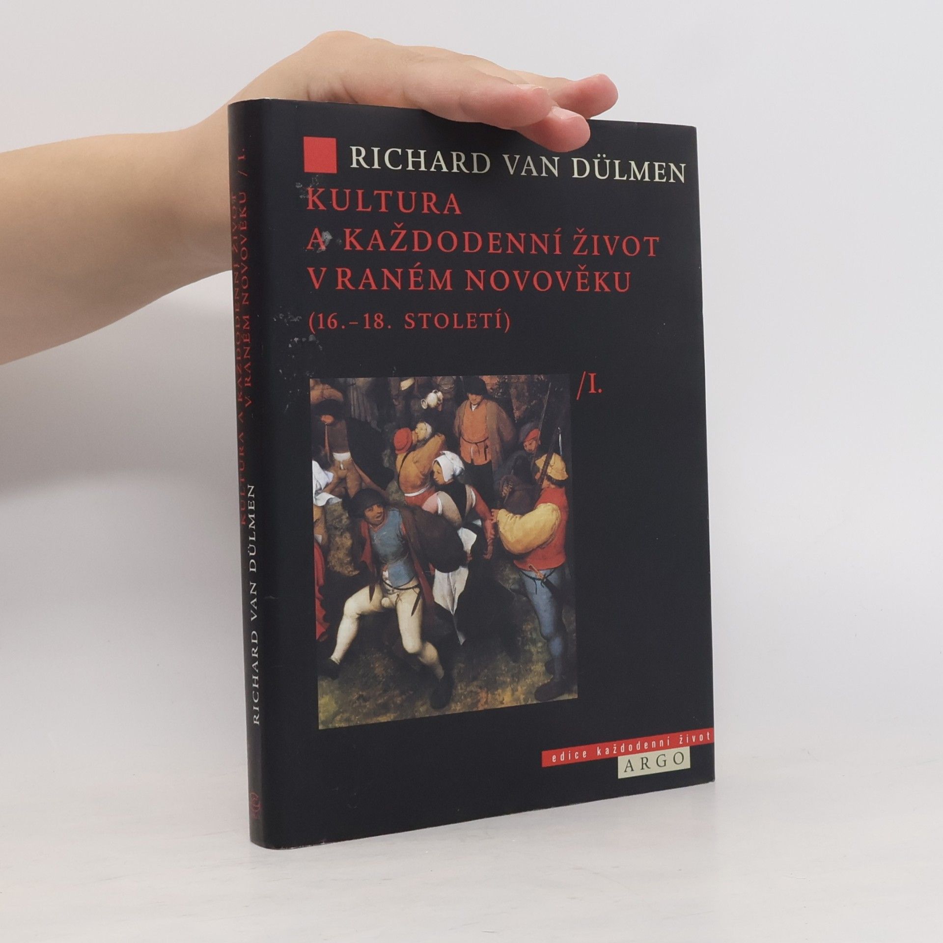 Richard van Dülmen Kultura a každodenní život v raném novověku, díl 1.