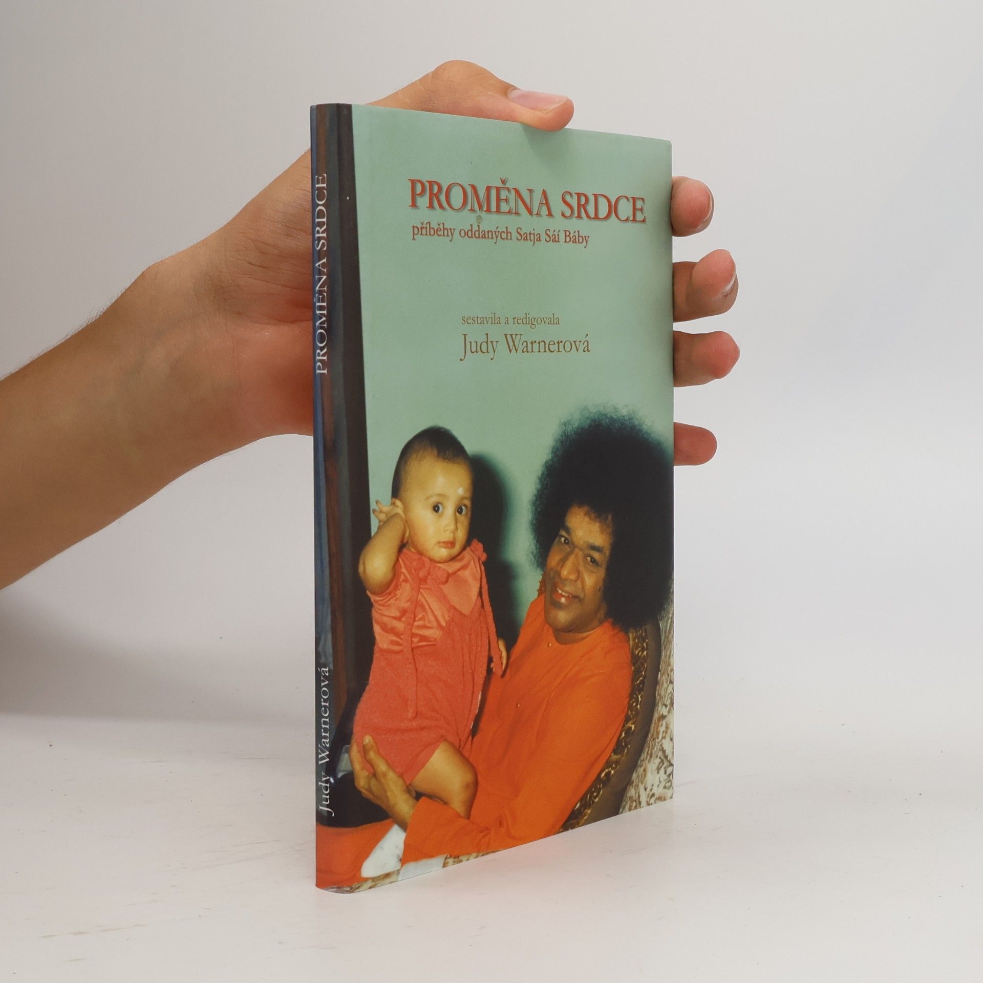 Judy Warner Proměna srdce - příběhy oddaných Satja Sáí Báby