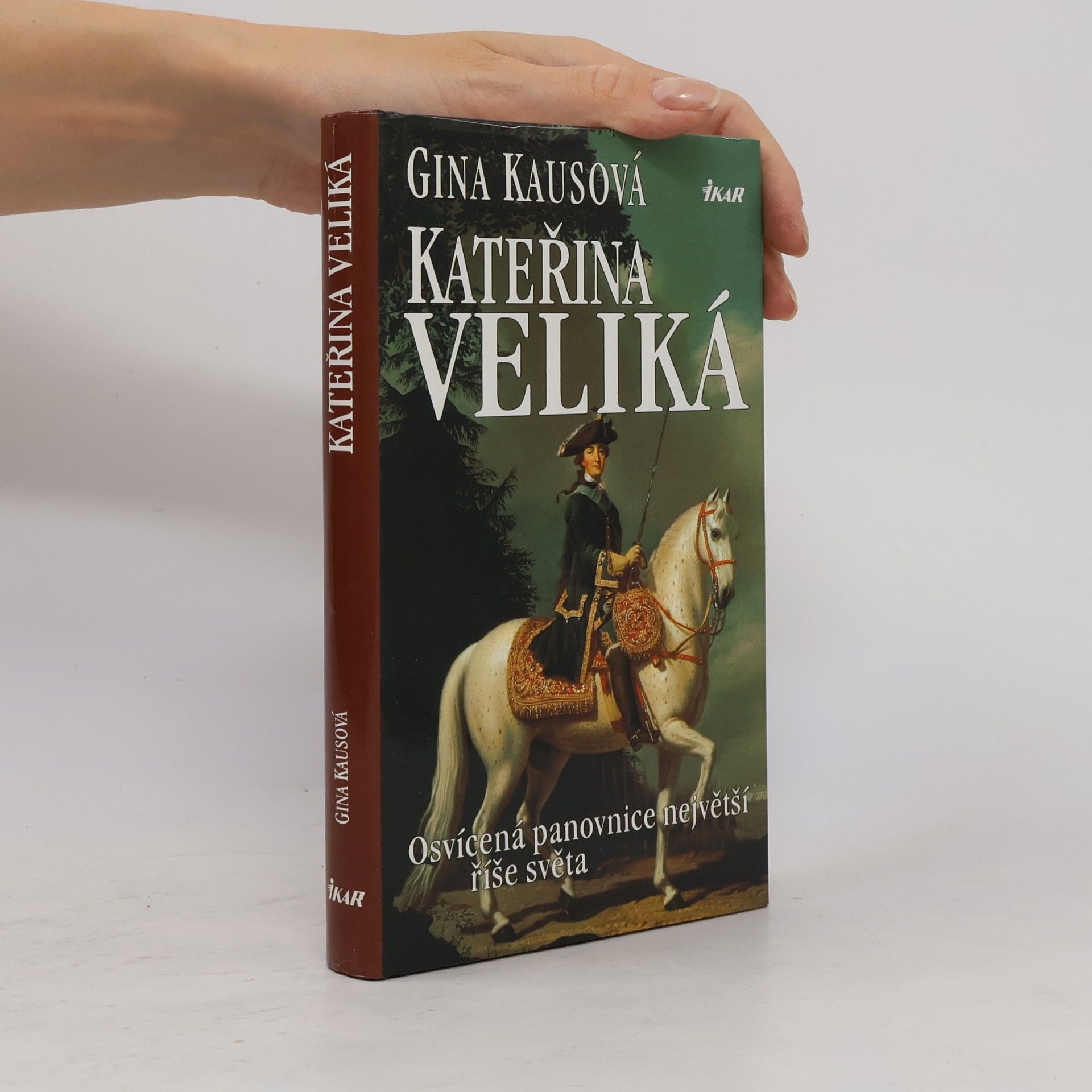 Gina Kaus Kateřina Veliká. Osvícená panovnice největší říše světa