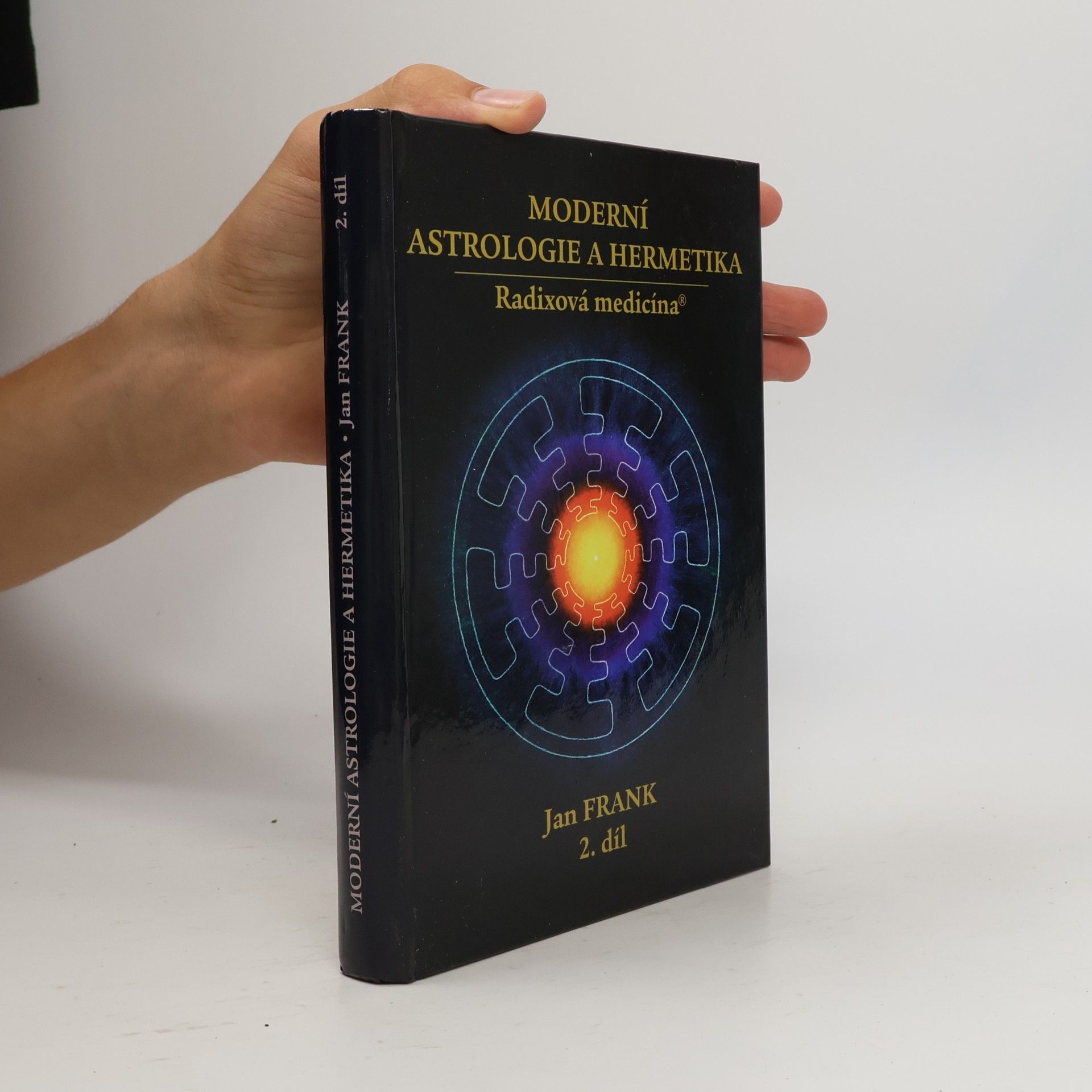 Jan Frank Moderní astrologie a hermetika : radixová medicína. 2.díl