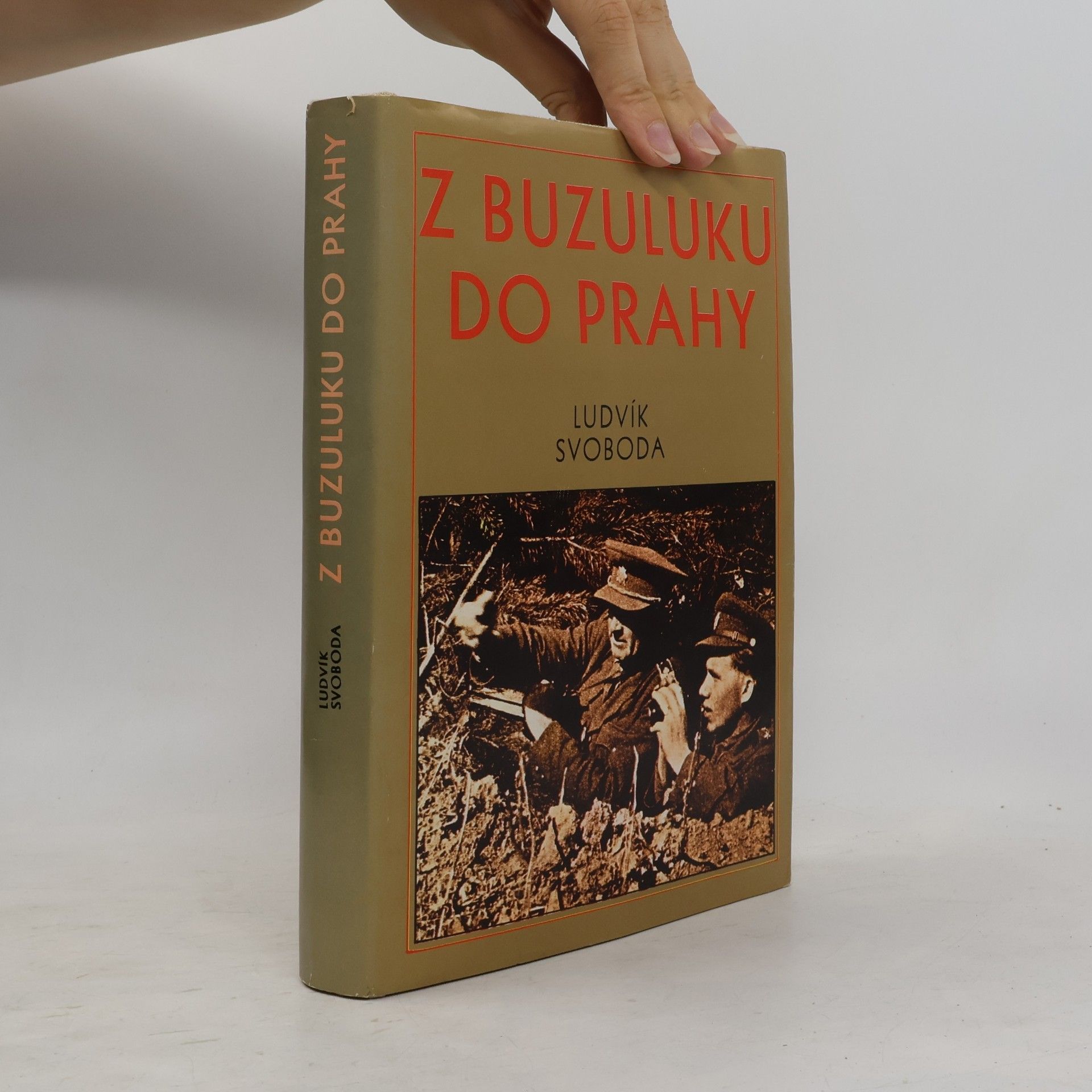 Ludvík Svoboda Z Buzuluku do Prahy