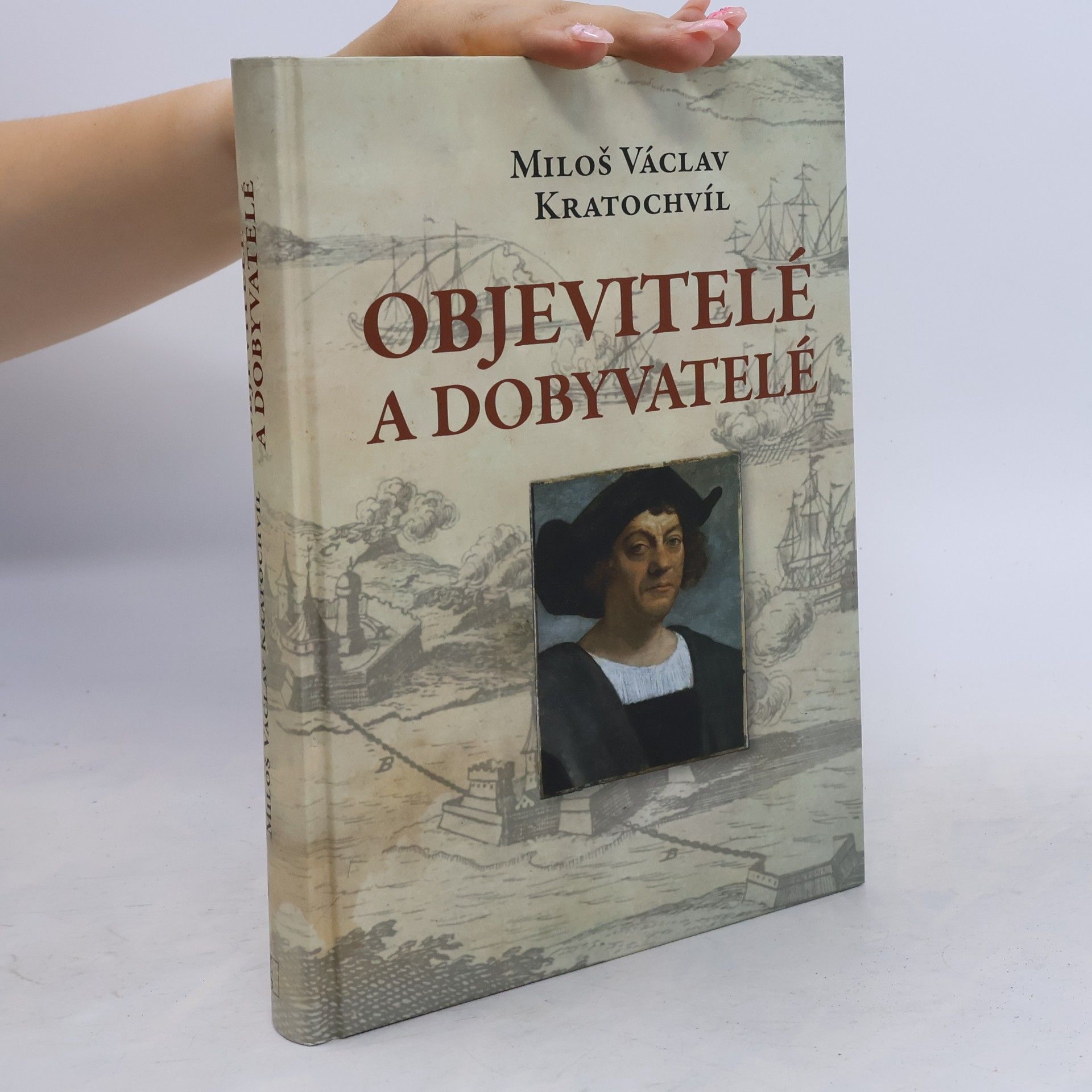 Miloš Václav Kratochvíl Objevitelé a dobyvatelé