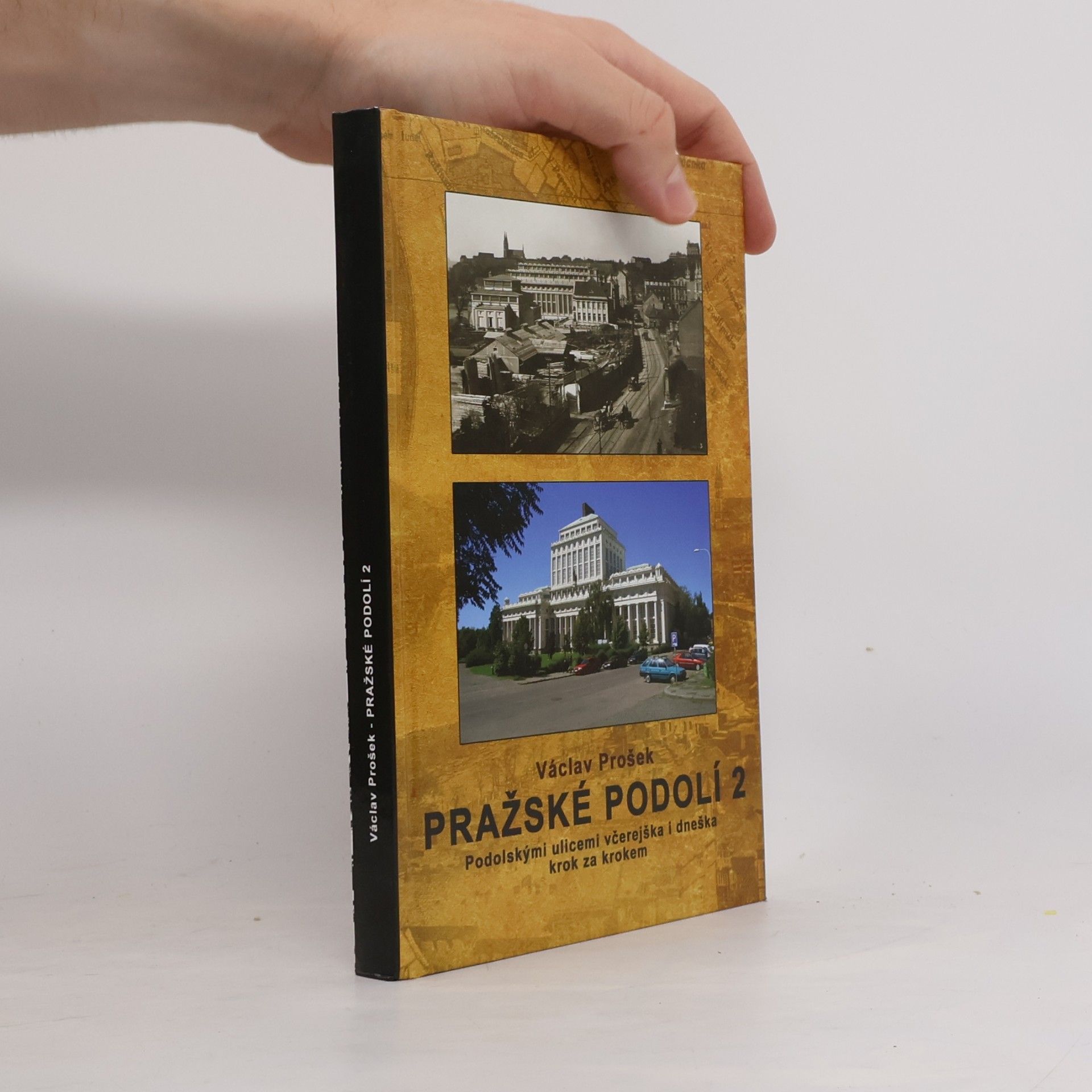 Václav Prošek Pražské Podolí 2. Podolskými ulicemi včerejška i dneška krok za krokem