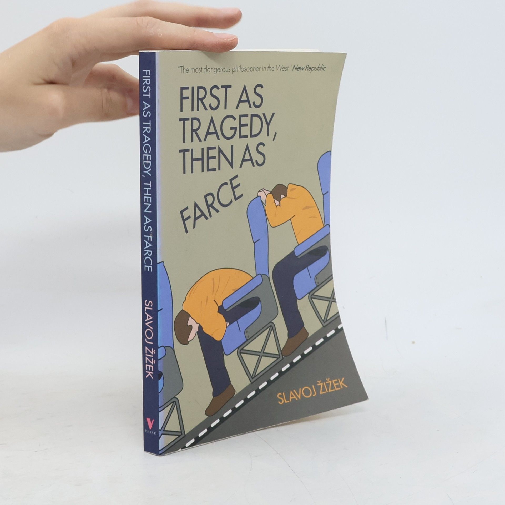 Slavoj Žižek First as tragedy, then as farce
