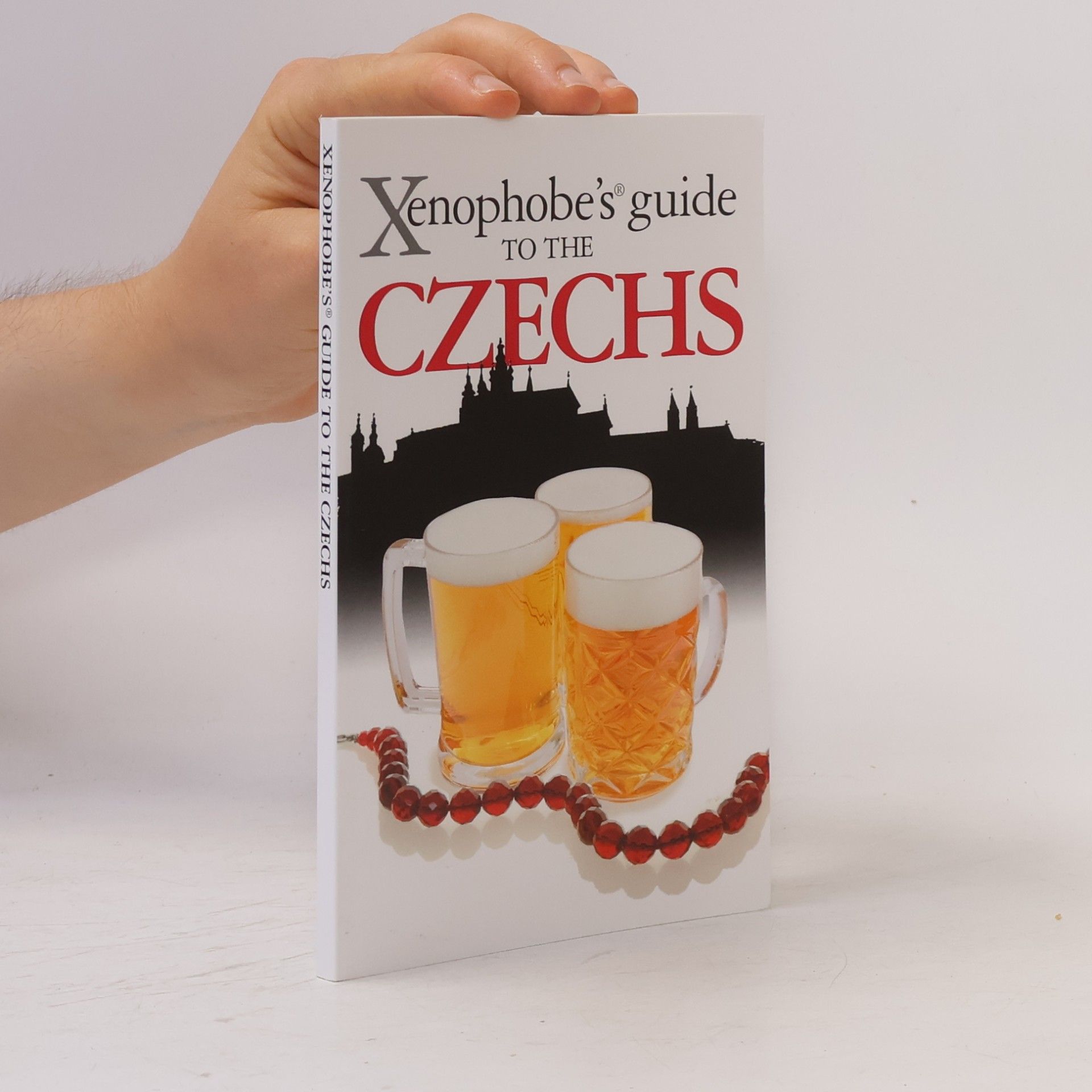 Petr Šťastný Xenophobe's® guide to the Czechs
